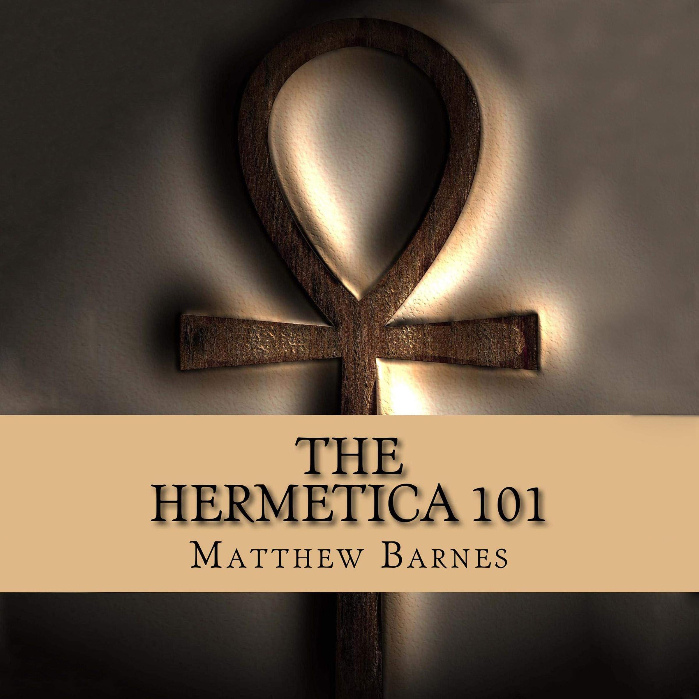 Cover art for The Hermetica 101: A Modern, Practical Guide, Plain and Simple
