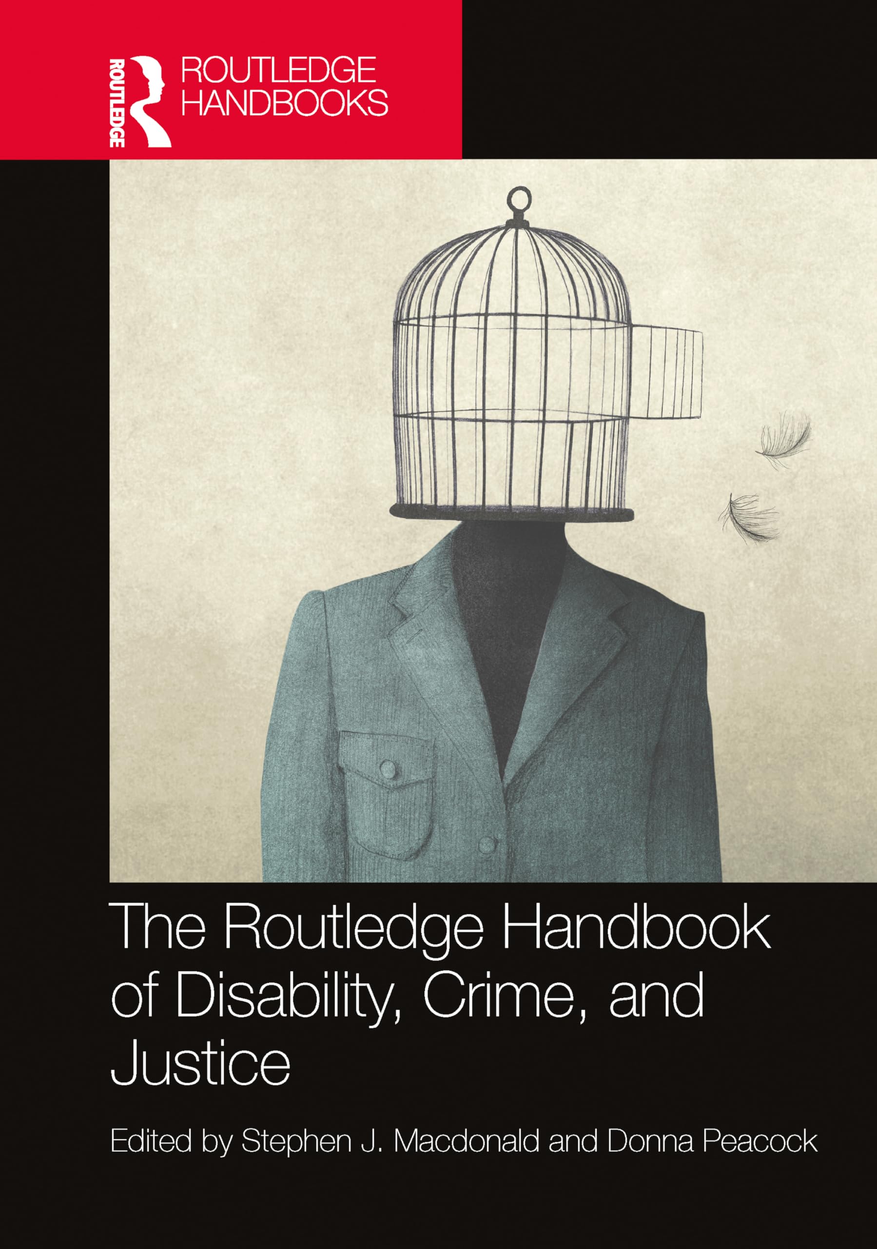 The Routledge Handbook of Disability, Crime, and Justice (Routledge International Handbooks)