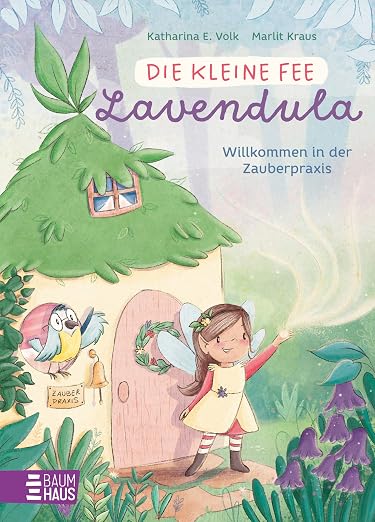 Die kleine Fee Lavendula - Willkommen in der Zauberpraxis: Süße Geschichten für Kinder ab 5 Jahren über eine Fee, die Waldtieren, Wichteln und anderen magischen Wesen mit kleinen Zaubersprüchen hilft