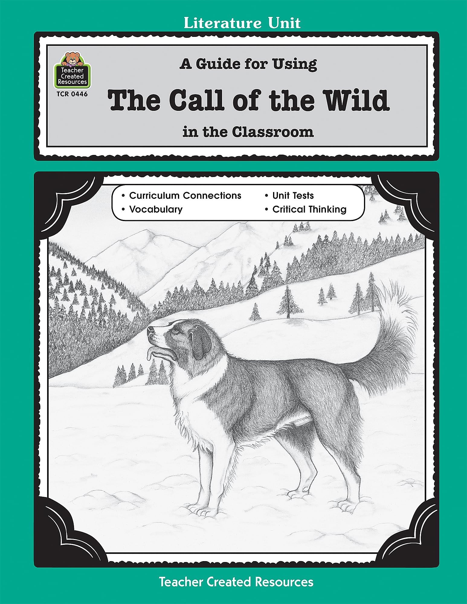 A Guide for Using The Call of the Wild in the Classroom (Literature Units)