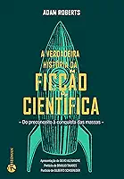 Verdadeira História Da Ficção Científica