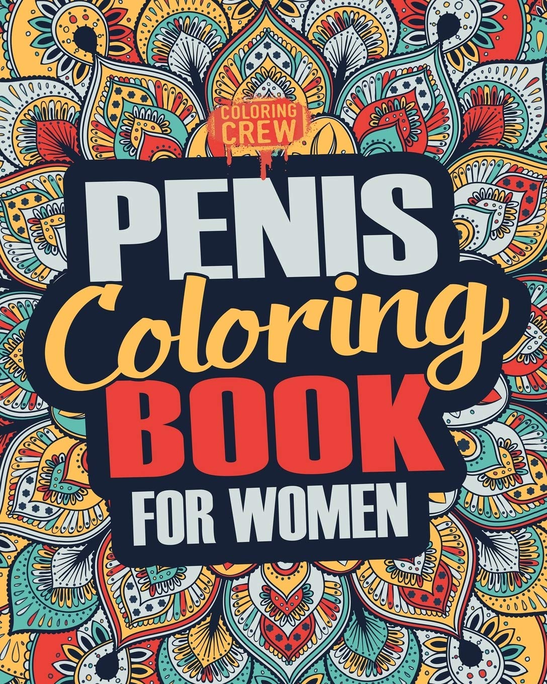 Penis Coloring Book: A Snarky, Irreverent, Clean(ish), Penis Coloring Book Perfect for a Naughty Bachelorette Party Games: Volume 2