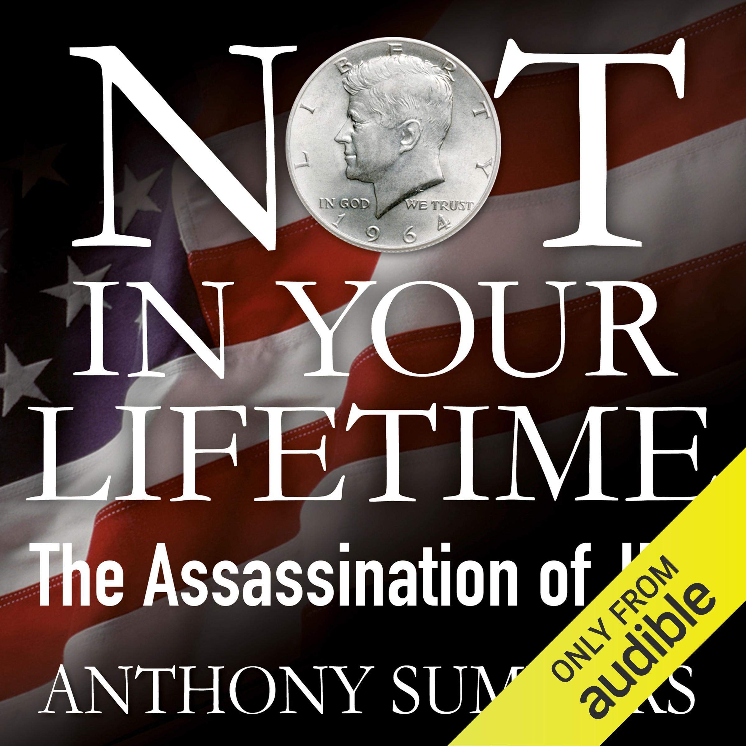 Cover art for Not in Your Lifetime: The Assassination of JFK