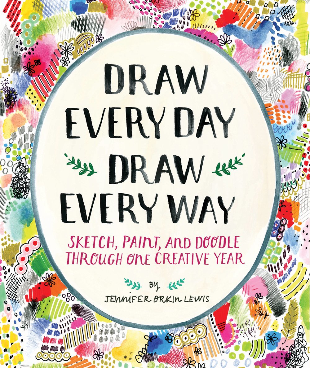 Draw Every Day, Draw Every Way (Guided Sketchbook): Sketch, Paint, and Doodle Through One Creative Year Paperback – 13 Sept. 2016
