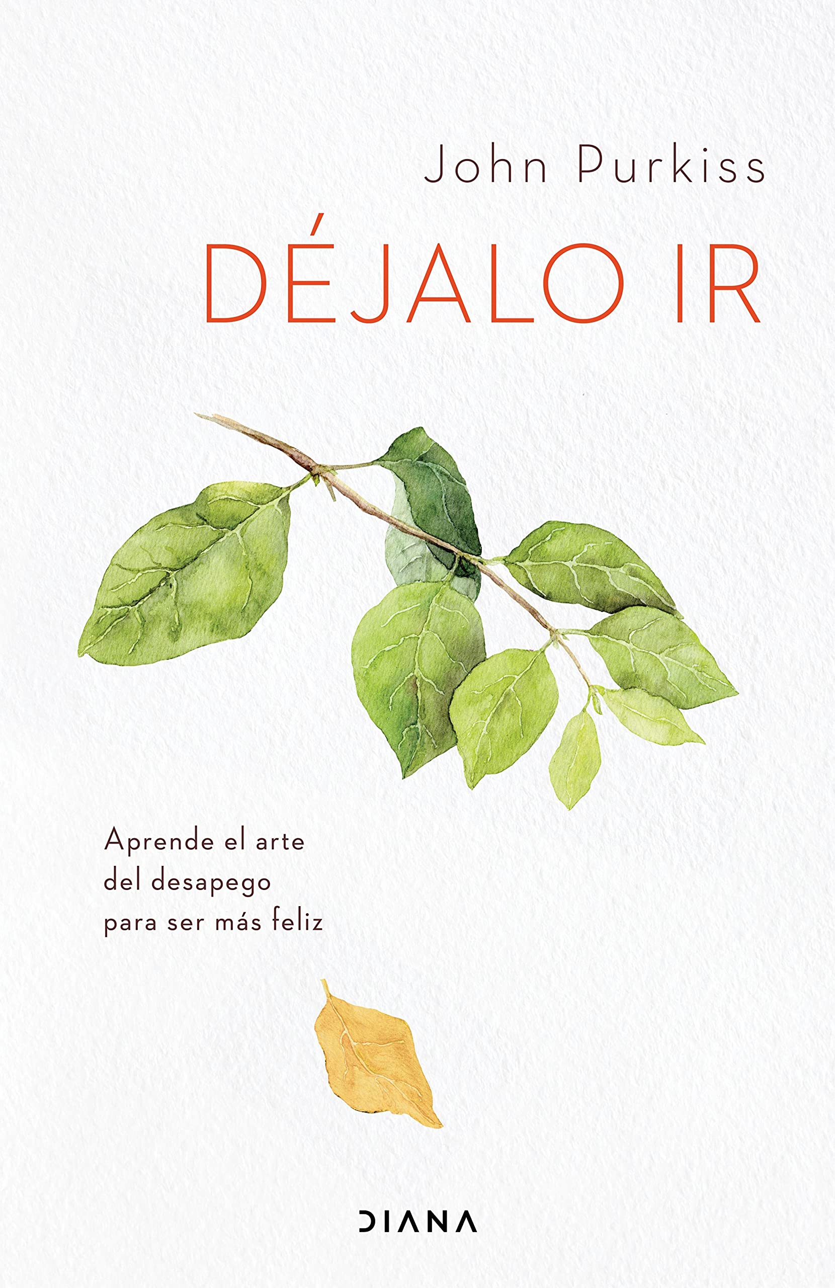 Déjalo ir: Aprende el arte del desapego para ser más feliz (Autoconocimiento) (Spanish Edition)