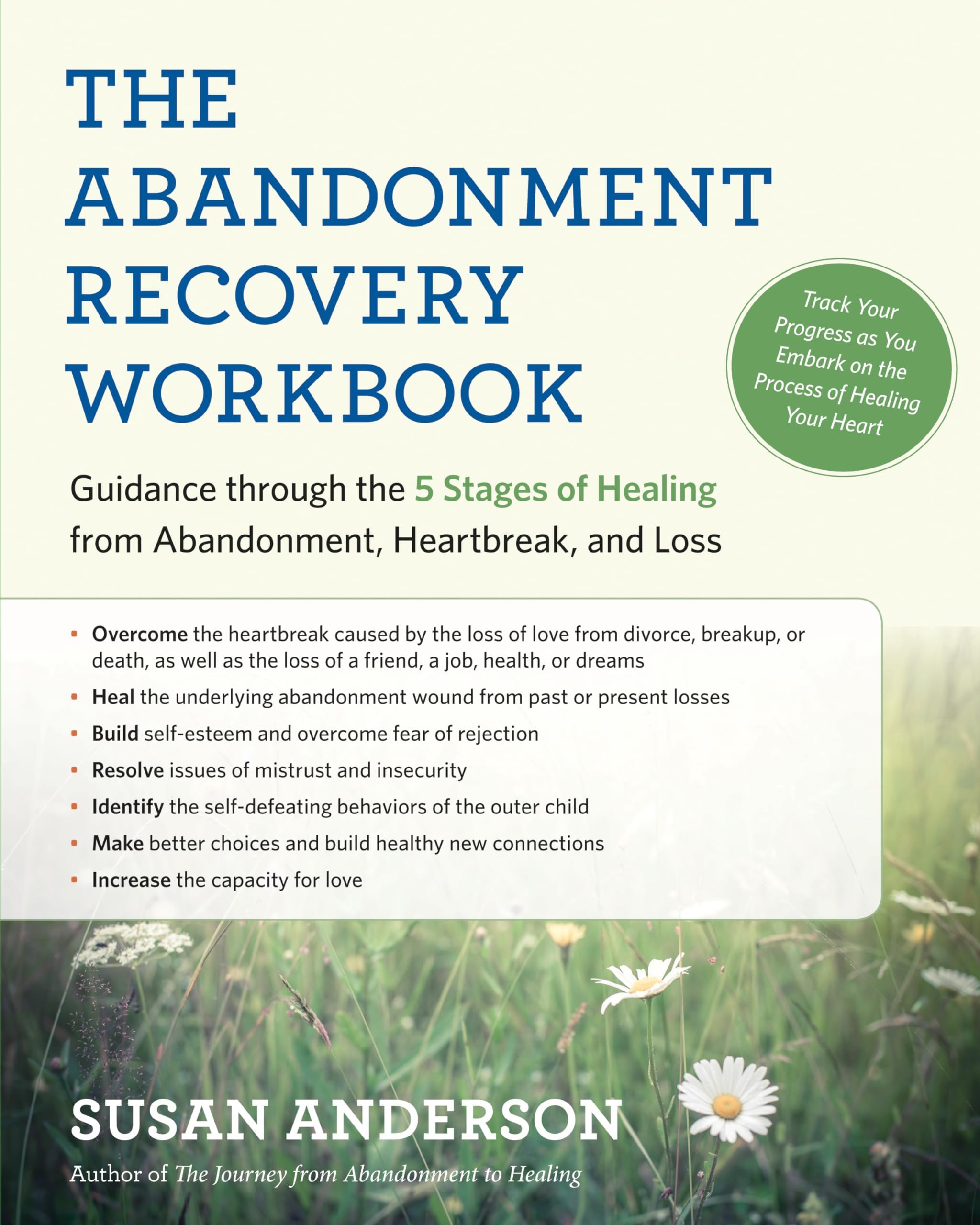 The Abandonment Recovery Workbook: Guidance through the 5 Stages of Healing from Abandonment, Heartbreak, and Loss