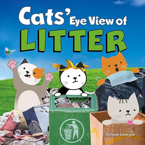 Cats' Eye View of Litter A rhyming book about littering (Cats' Eye View of. 2)