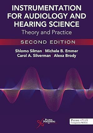 Instrumentation for Audiology and Hearing Science: Theory and Practice, Second Edition