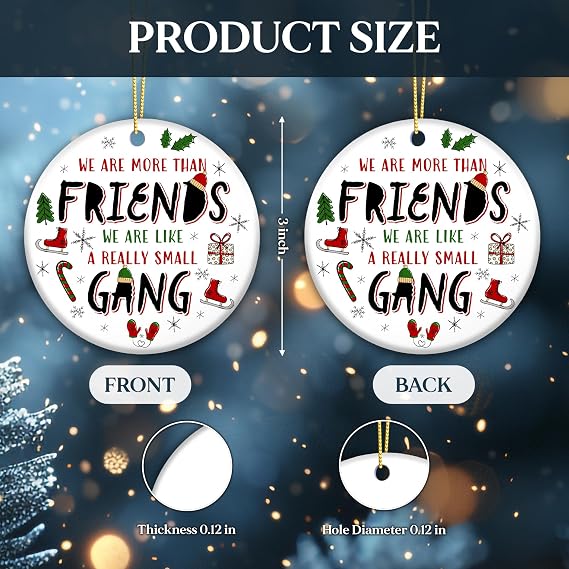 Friendship Ornament 2025 We are More Than Friends, We are Like a Really Small Gang, BFF Holiday Keepsake, Coworker Stocking Stuffer Decoration