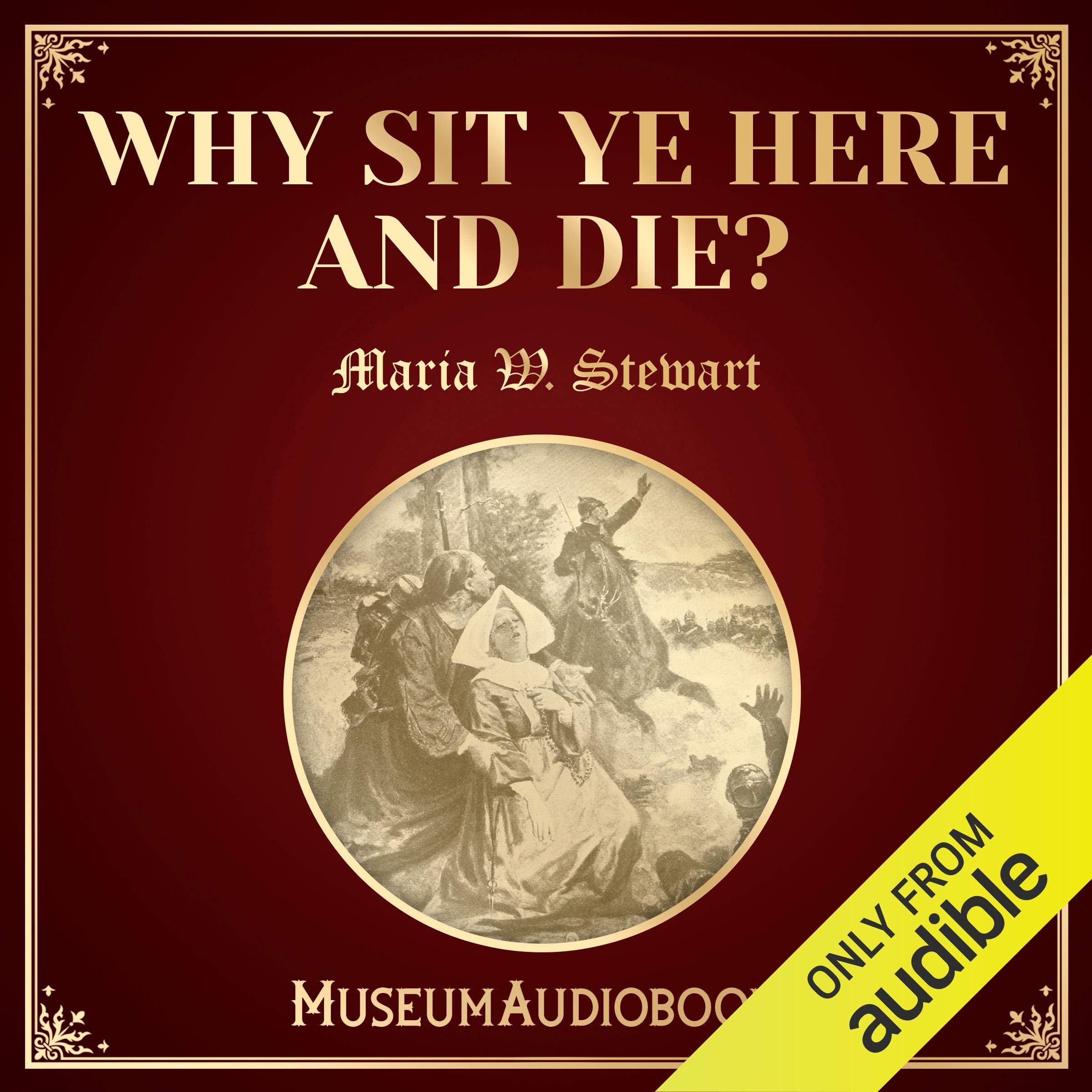 Why Sit Ye Here and Die?