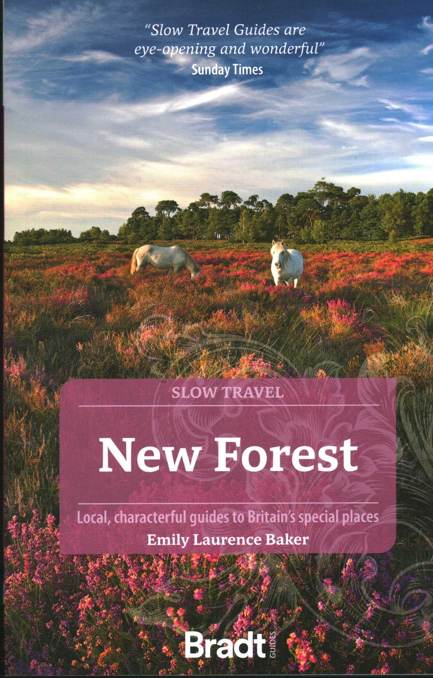 New Forest: Local, Characterful Guides to Brita. Baker**