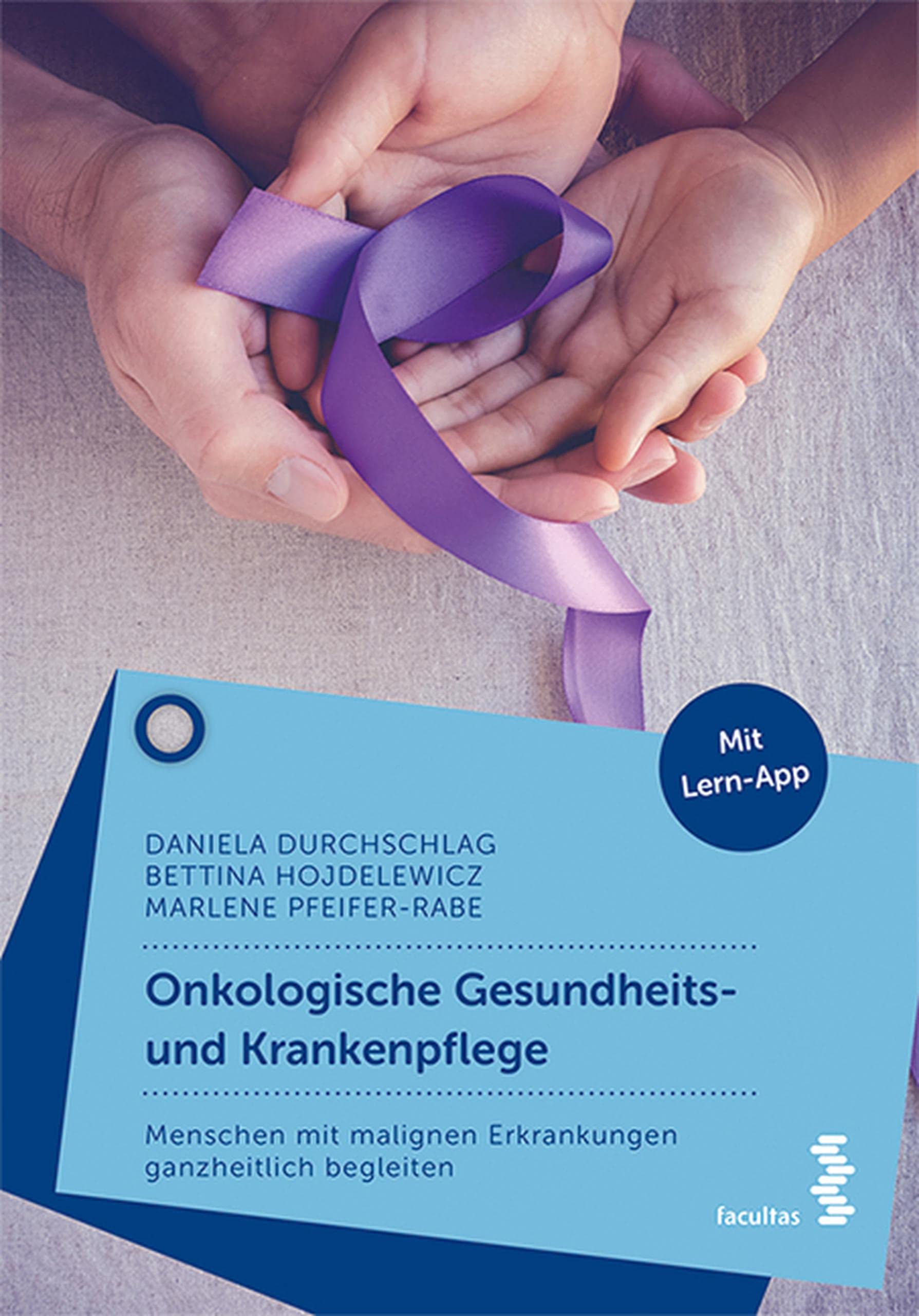 Onkologische Gesundheits- und Krankenpflege: Menschen mit malignen Erkrankungen ganzheitlich begleiten