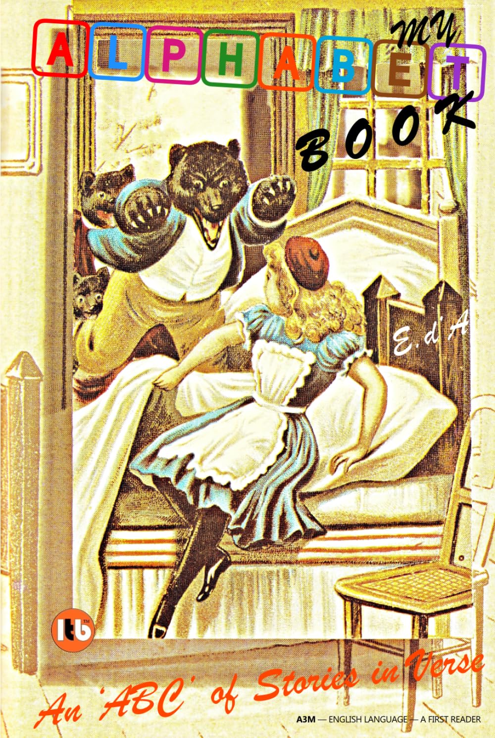 MY ALPHABET BOOK - An 'ABC' of Stories in Verse: 26 Tales in Poetry - One for Each Letter of the Alphabet (Illustrated Throughout)