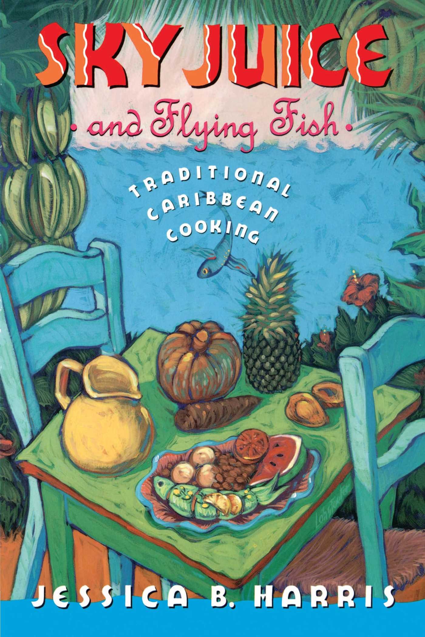 Sky Juice and Flying Fish: Tastes Of A Continent