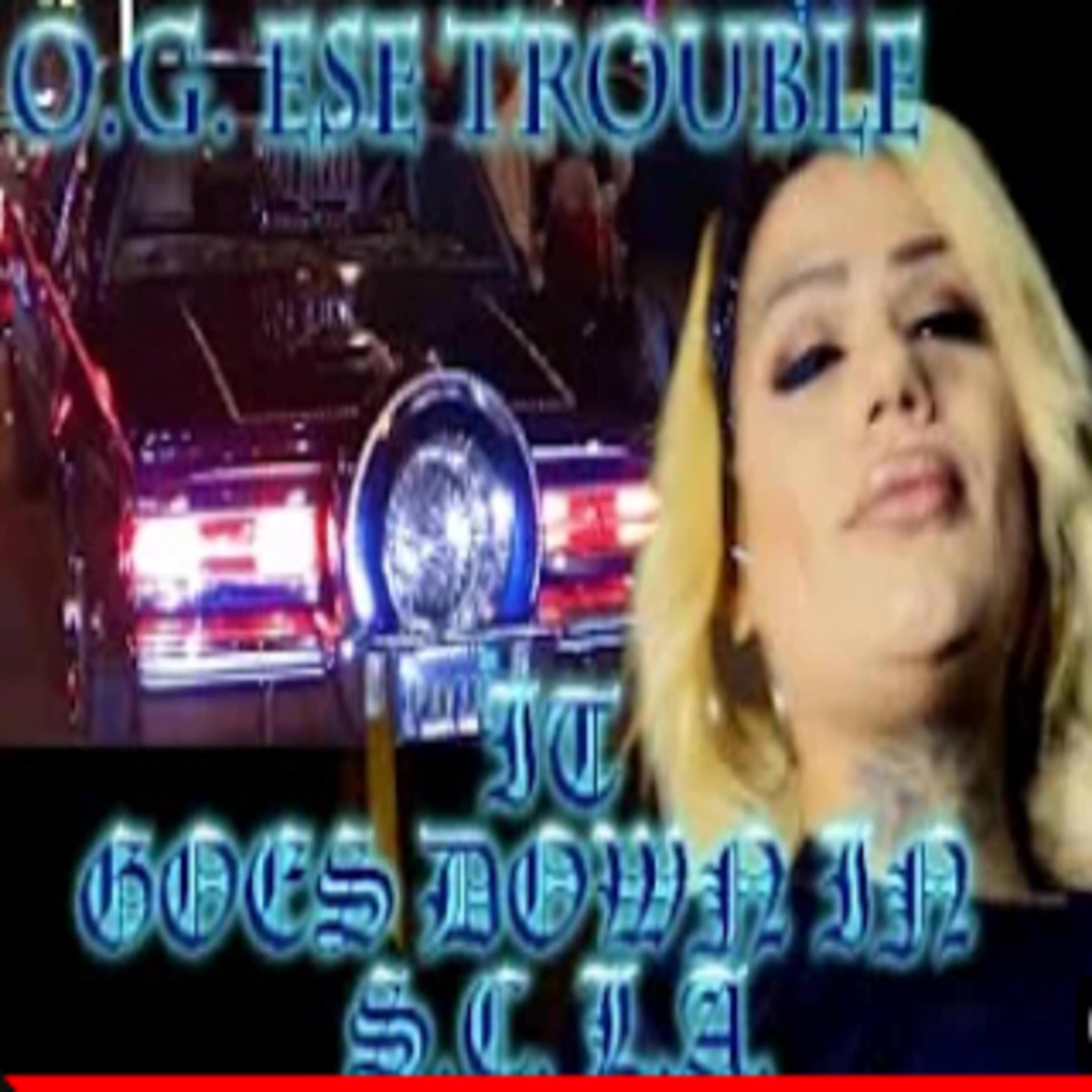 OG Ese Trouble