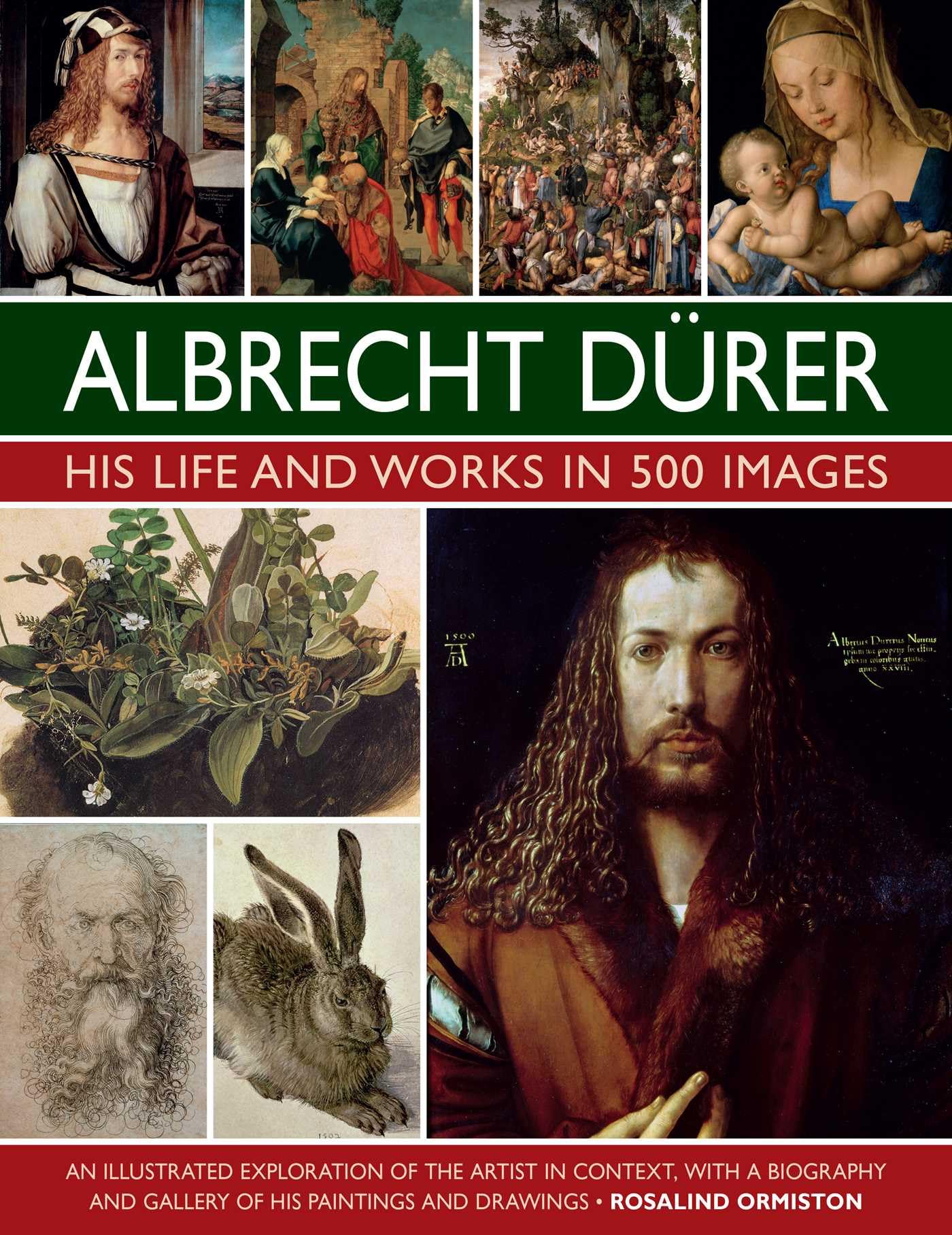 Durer: His Life and Works in 500 Images: An illustrated exploration of the artist in context, with a biography and gallery of his paintings and drawings (Great Artists)