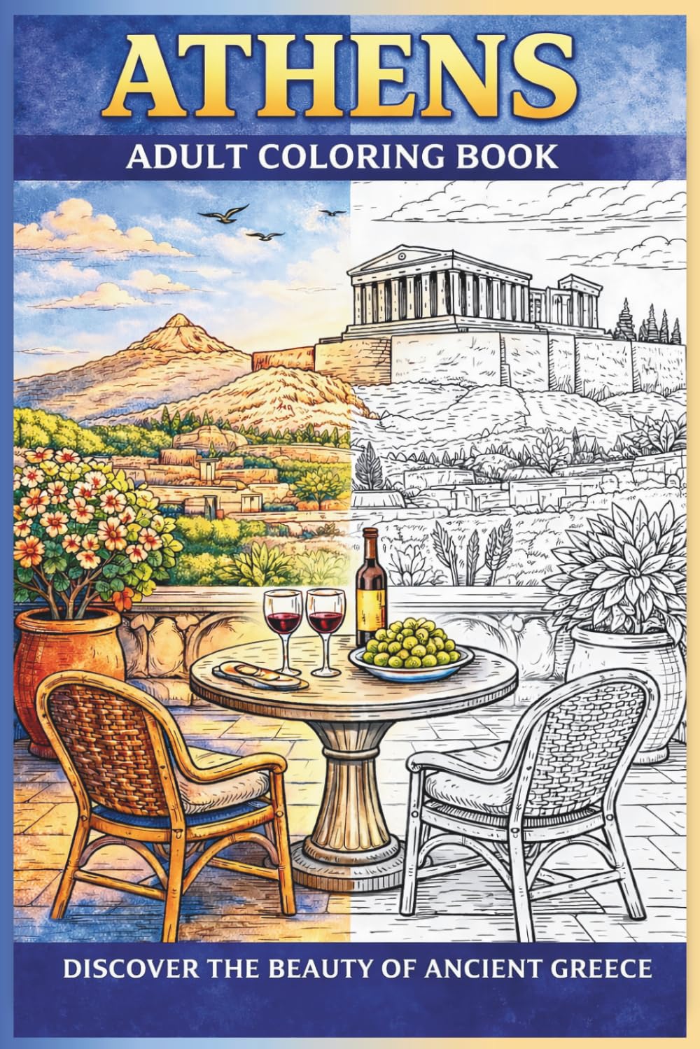 Athens Adult Coloring Book: 30 Beautiful Landmarks and Hidden Gems to Explore Through Art (Around the World in Color)