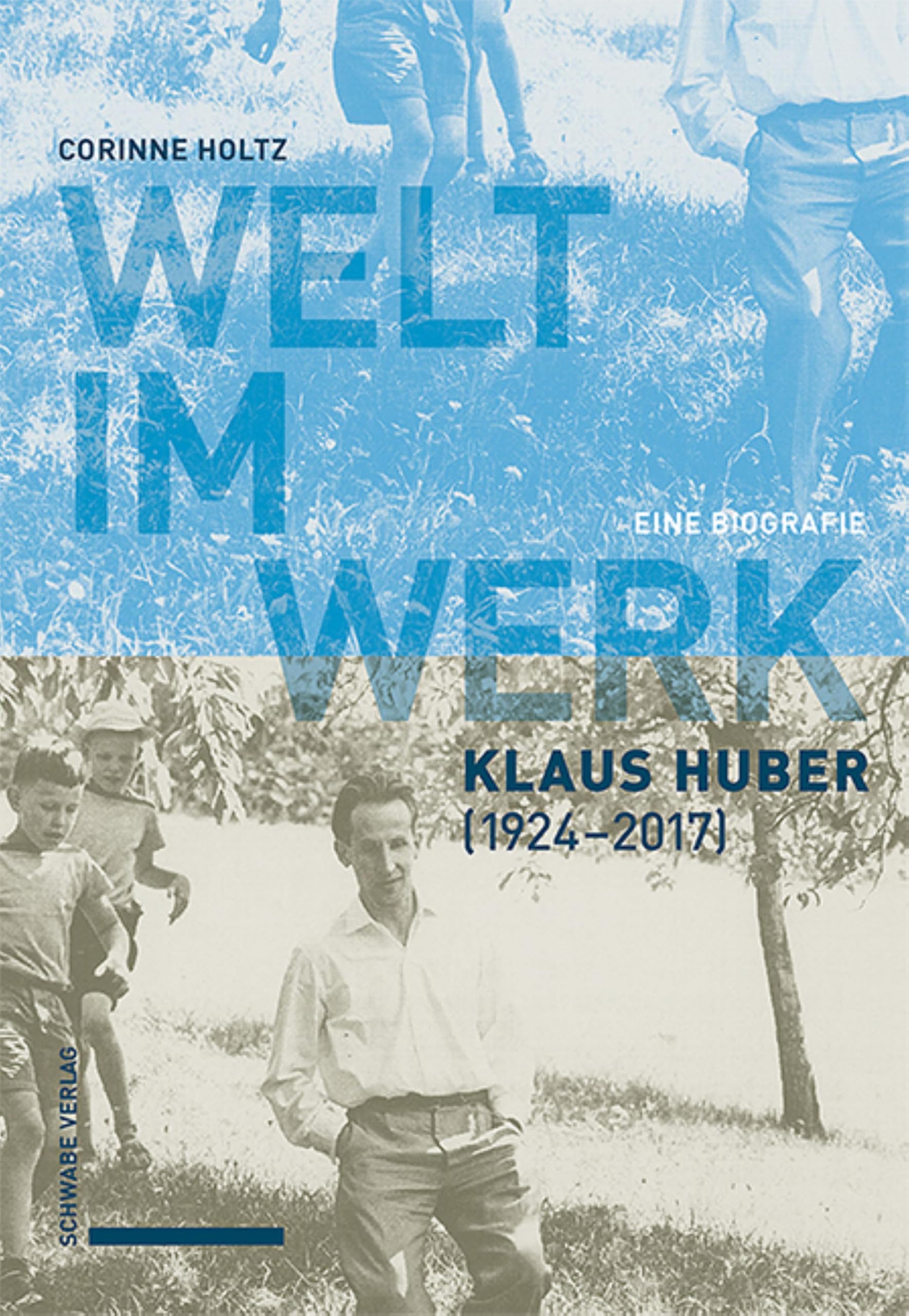 Comprendre Klaus Huber : livre Welt im Werk 1924-2017, la biographie allemande
