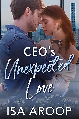 CEO's Unexpected Love: A sweet office romance with a guaranteed HEA (Dream Come True : Heart warming Happily Everafters Book 4)
