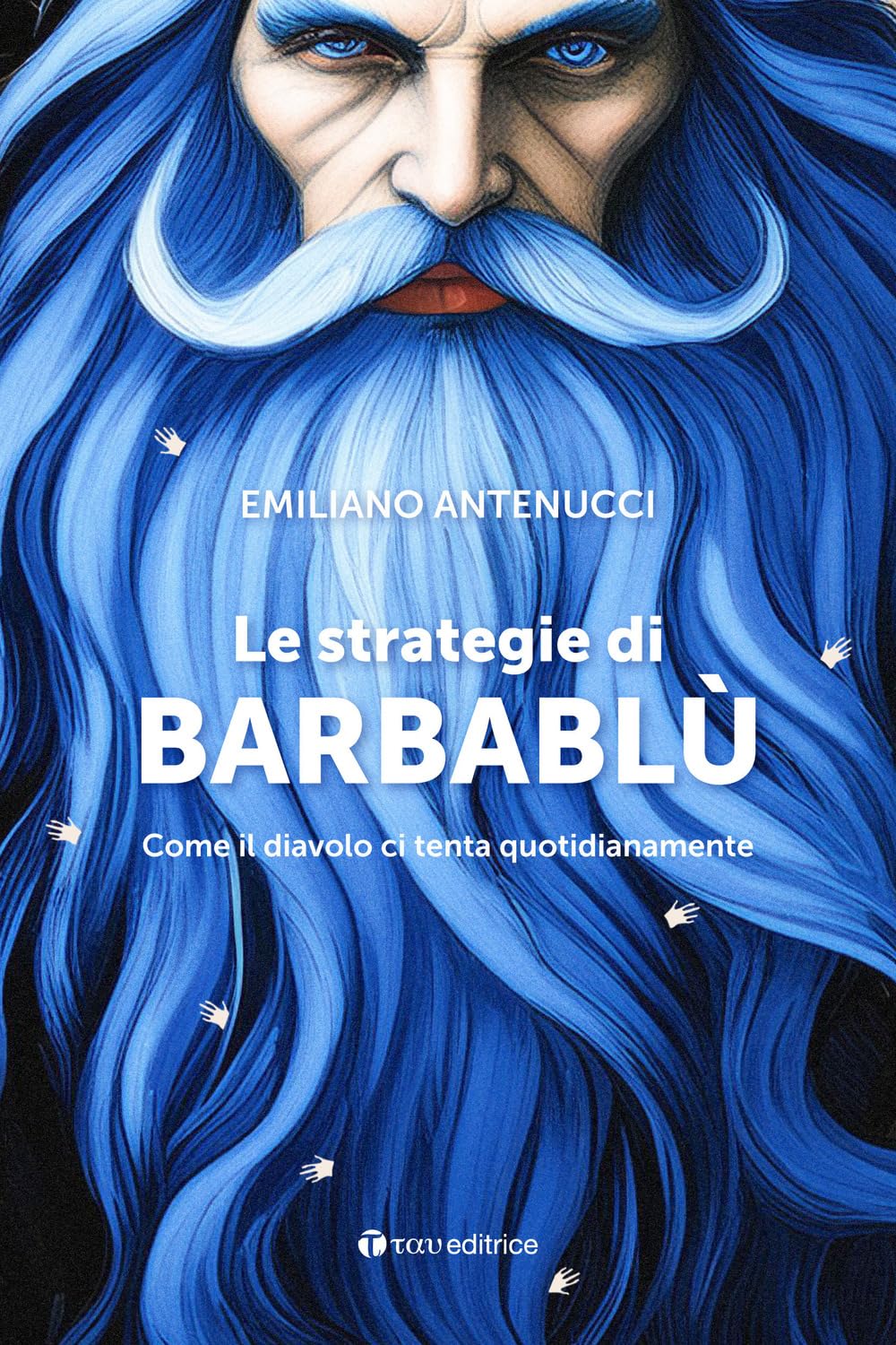 Le Strategie Di Barbablù. Come Il Diavolo Ci Tenta Quotidianamente - 4