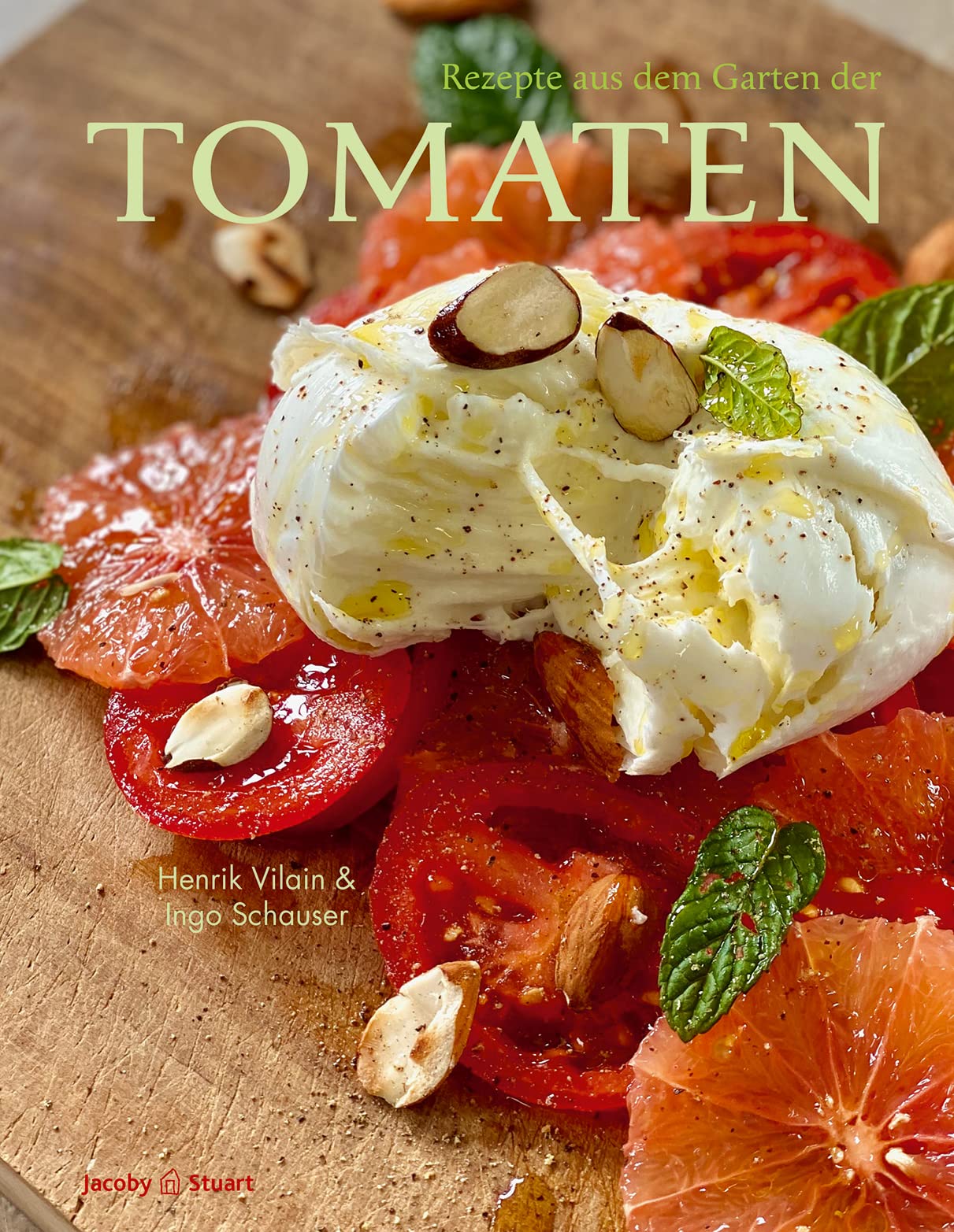 Verlagshaus Jacoby & Stuart Rezepte Aus Dem Garten Der Tomaten