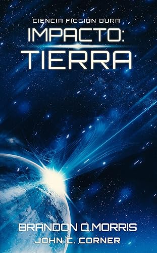 Impacto Tierra Ciencia ficción dura (El Impacto n 2) (Spanish Edition)