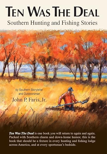 Ten Was the Deal: Southern Hunting and Fishing Stories