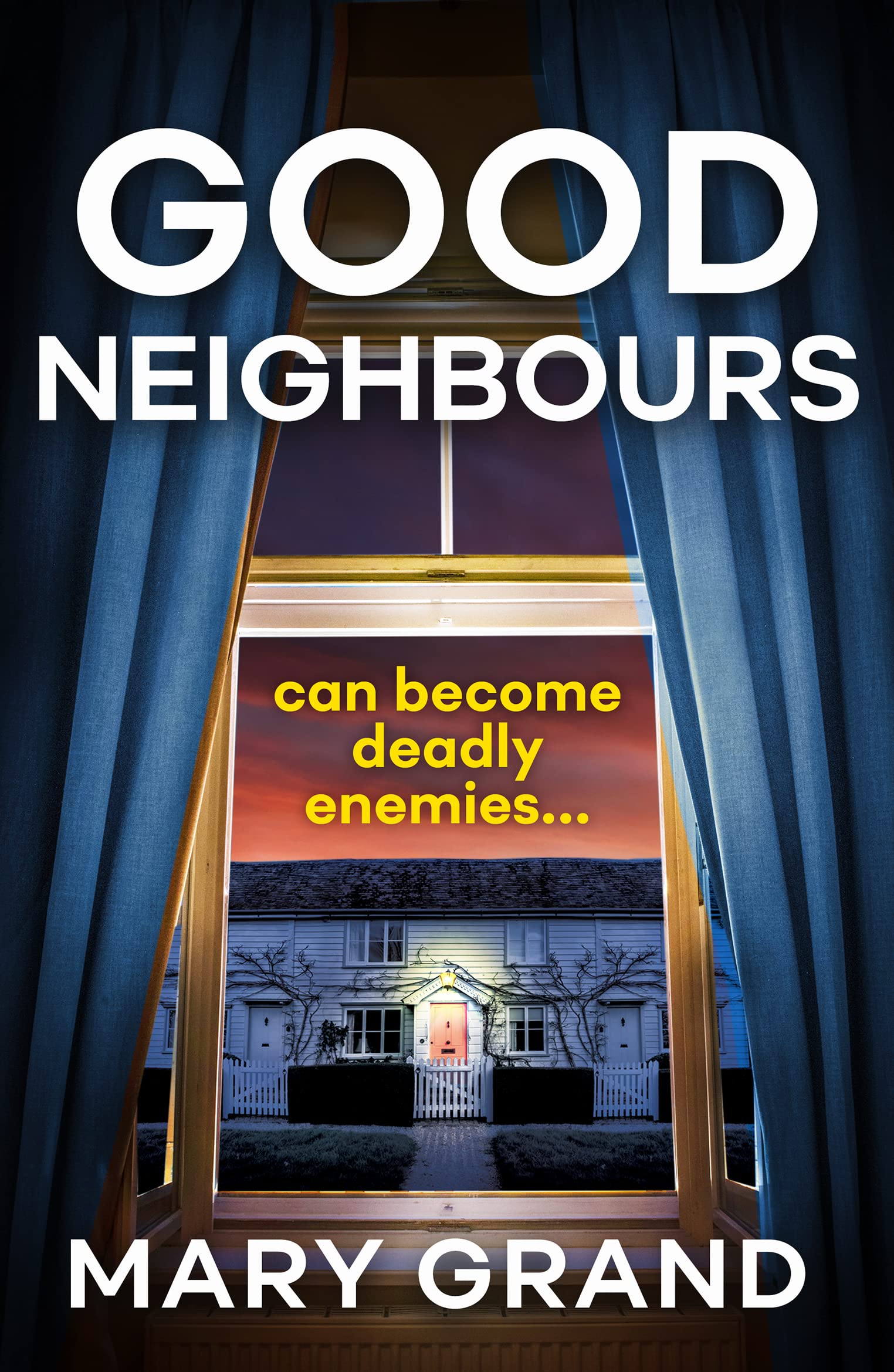 Good Neighbours: A page-turning psychological mystery from Mary Grand