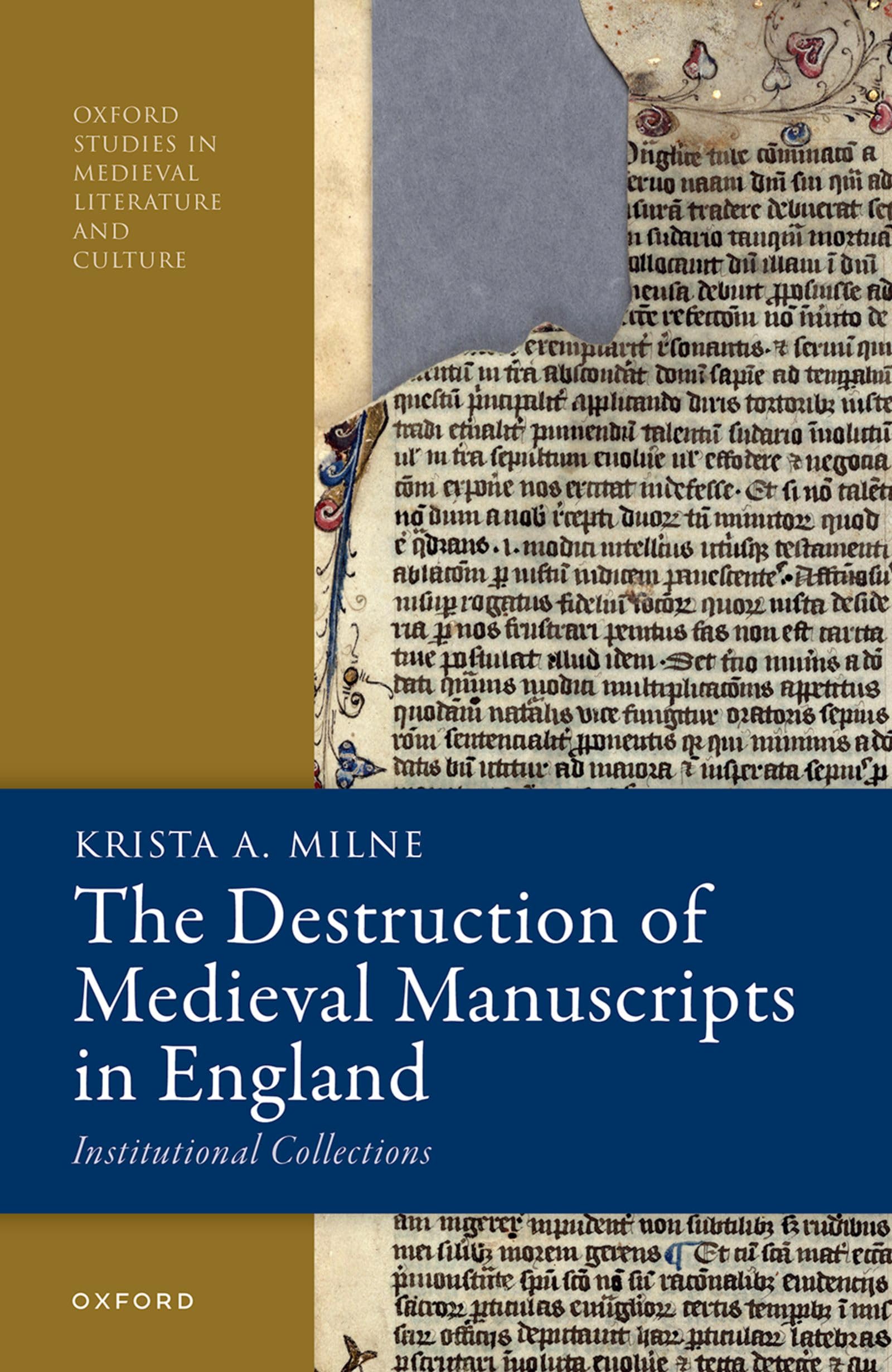 The Destruction of Medieval Manuscripts in Engl. Milne, Milne,**