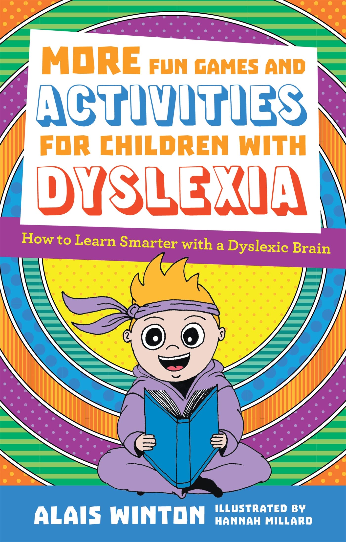 More Fun Games and Activities for Children with Dyslexia: How to Learn Smarter with a Dyslexic Brain