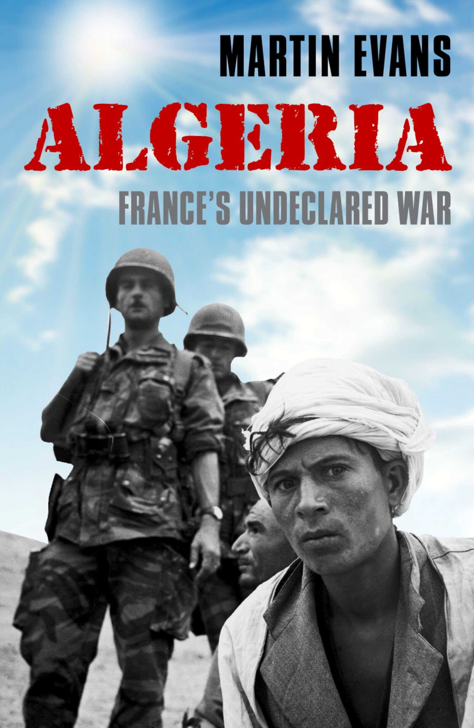 ALGERIA:FRANCES UNDECLARED WAR CLOTH: France's Undeclared War (Making of the Modern World)