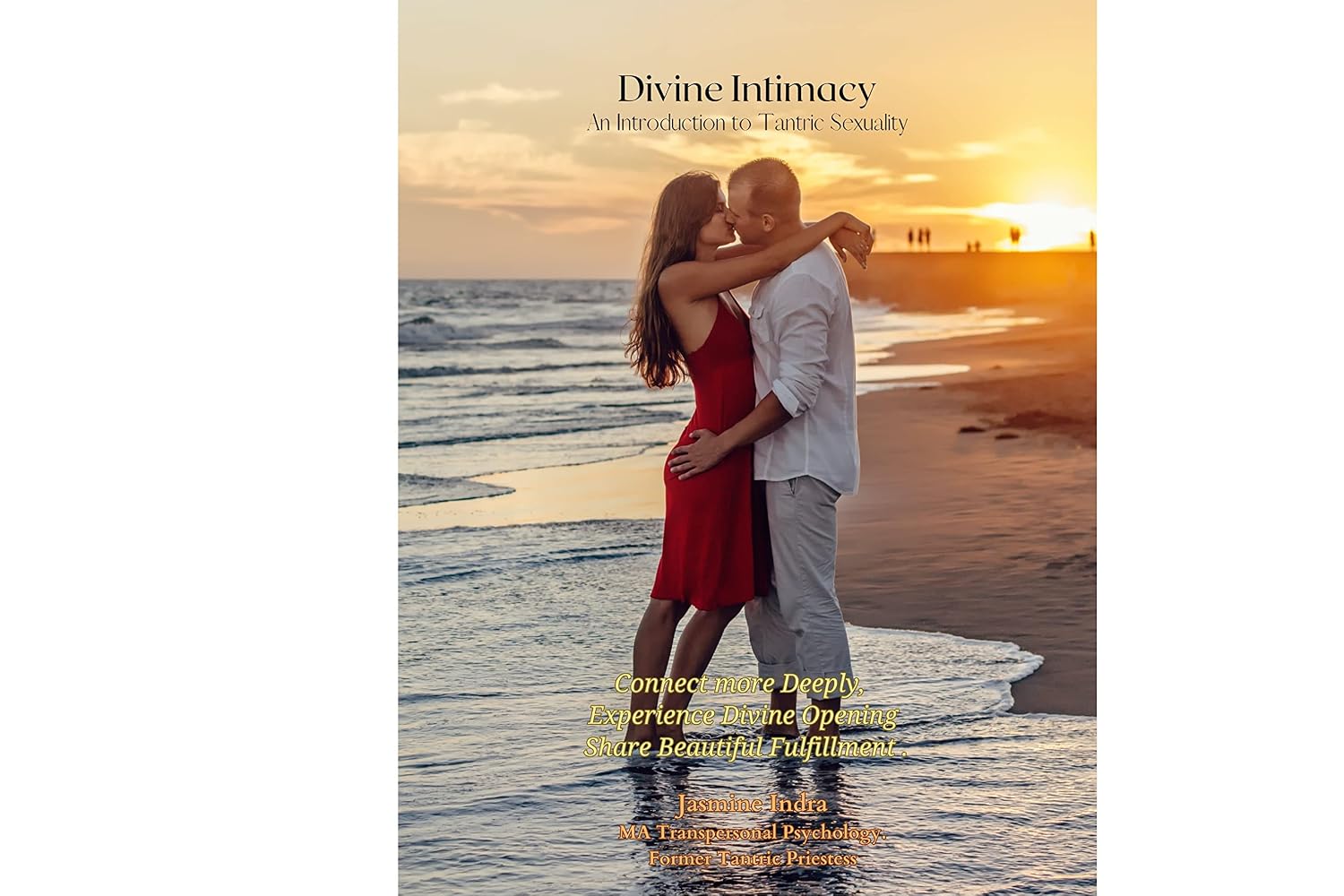 Divine Intimacy An Introduction to Tantric Sexuality eBook Indra