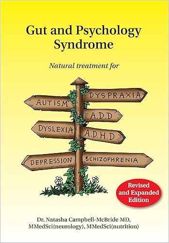 Gut and Psychology Syndrome: Natural Treatment for Autism, Dyspraxia, A.D.D.,