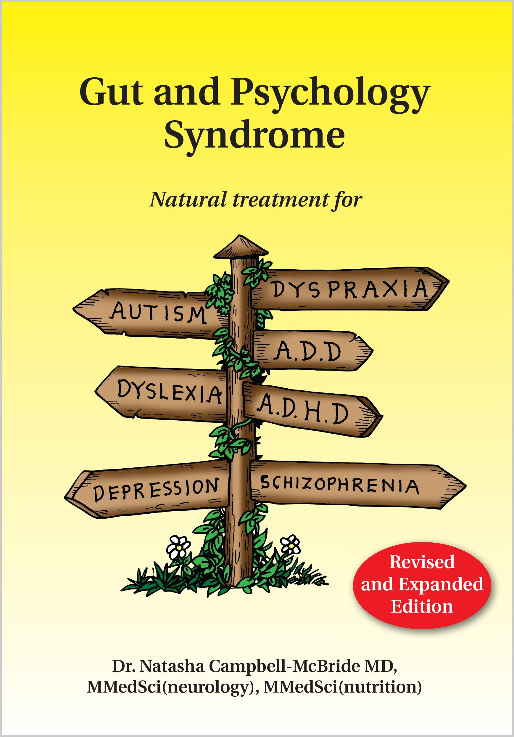 Gut and Psychology Syndrome: Natural Treatment for Autism, Dyspraxia, A.D.D., Dyslexia, A.D.H.D., Depression, Schizophrenia Revised & enlarged Edition