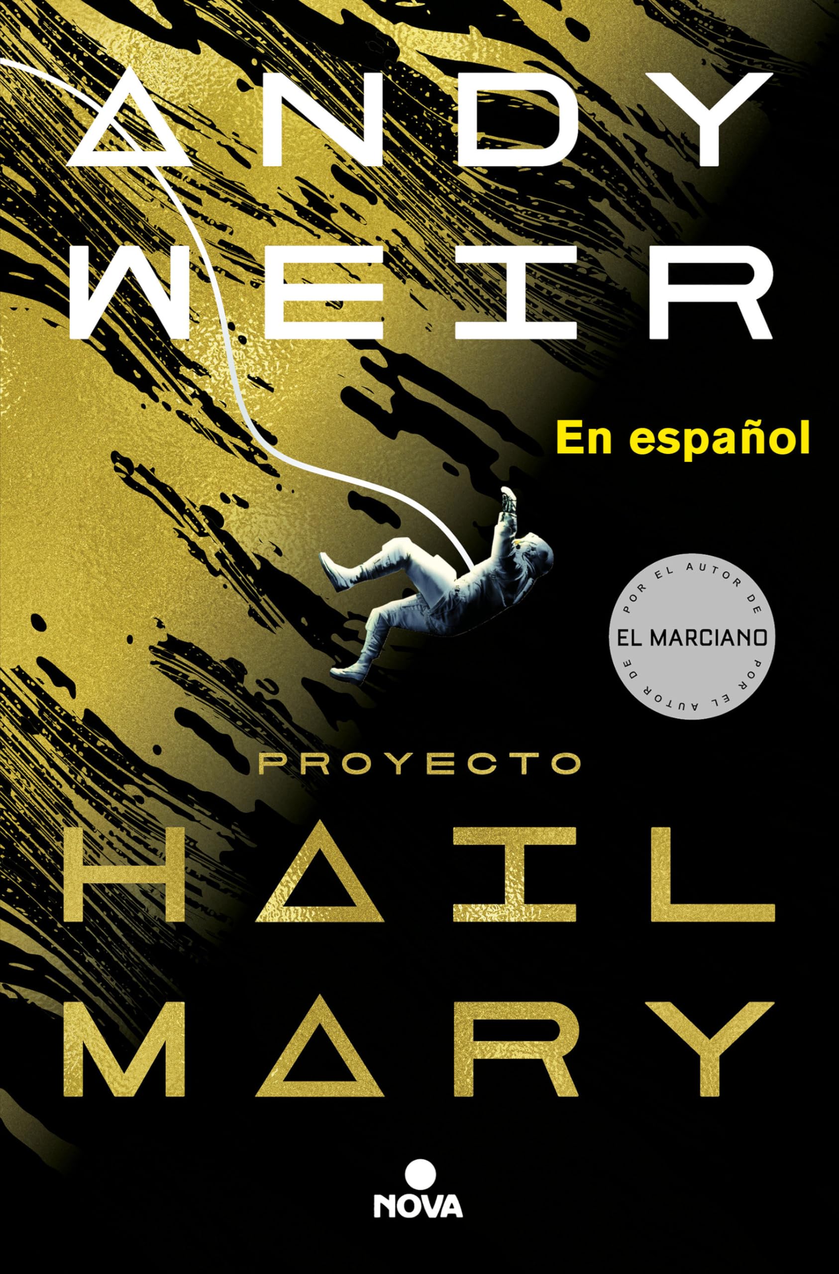 Proyecto Hail Mary / Project Hail Mary: La novela que ha inspirado la película Proyecto Salvación de Ryan Gosling (Nova)