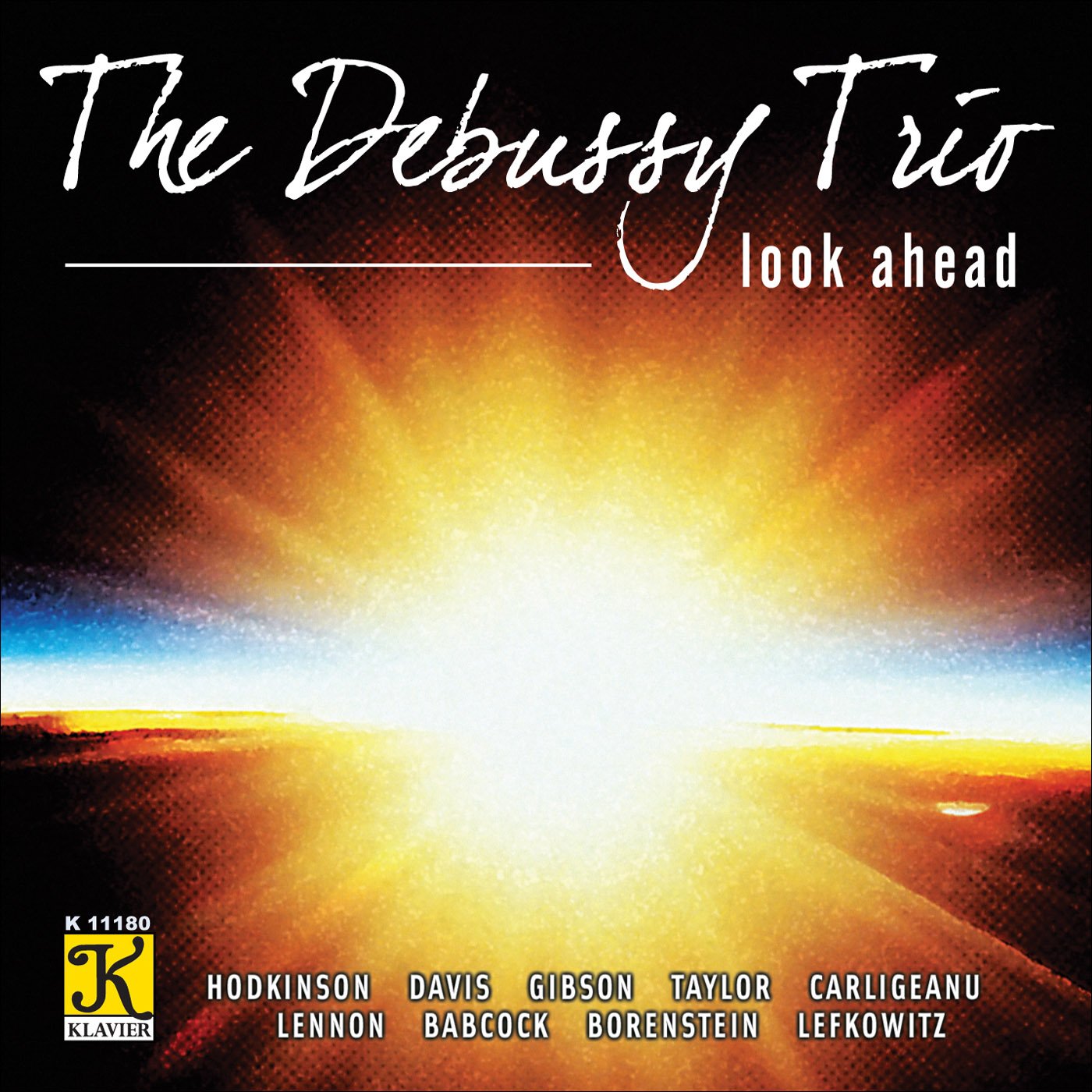 Look Ahead [Audio CD] Debussy Trio; David S. Lefkowitz; Don Davis; Paul Gibson; Nicky Carligeanu; John Anthony Lennon; Nimrod Borenstein; Stephen Andrew Taylor; Sydney Hodkinson; Bruce Babcock; Angela Wiegand; Dave Walther and Marcia Dickstein