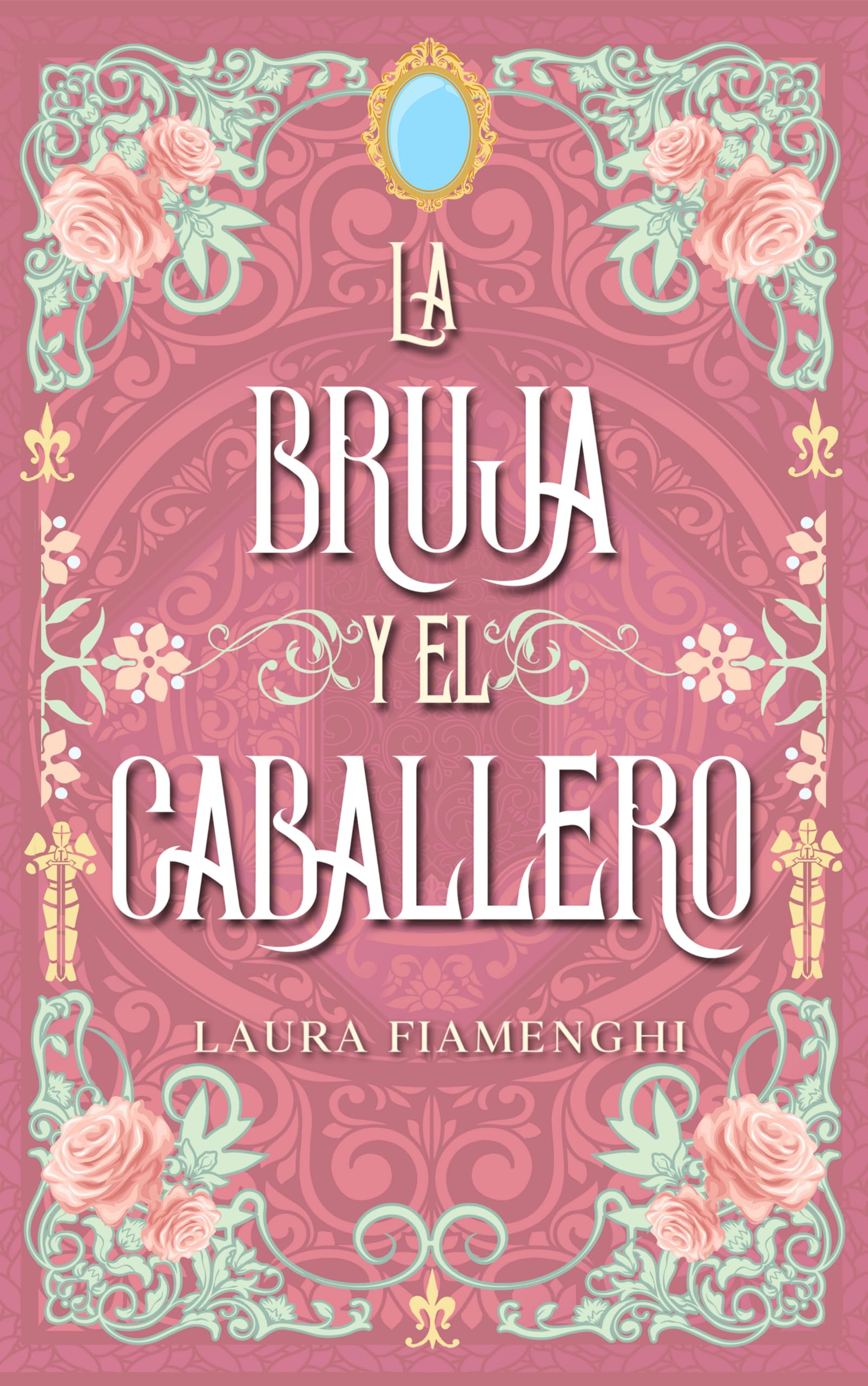 La Bruja y el Caballero: Novela romántica de fantasía: Vol.1 (Las Brujas de Villacorta) (Spanish Edition)