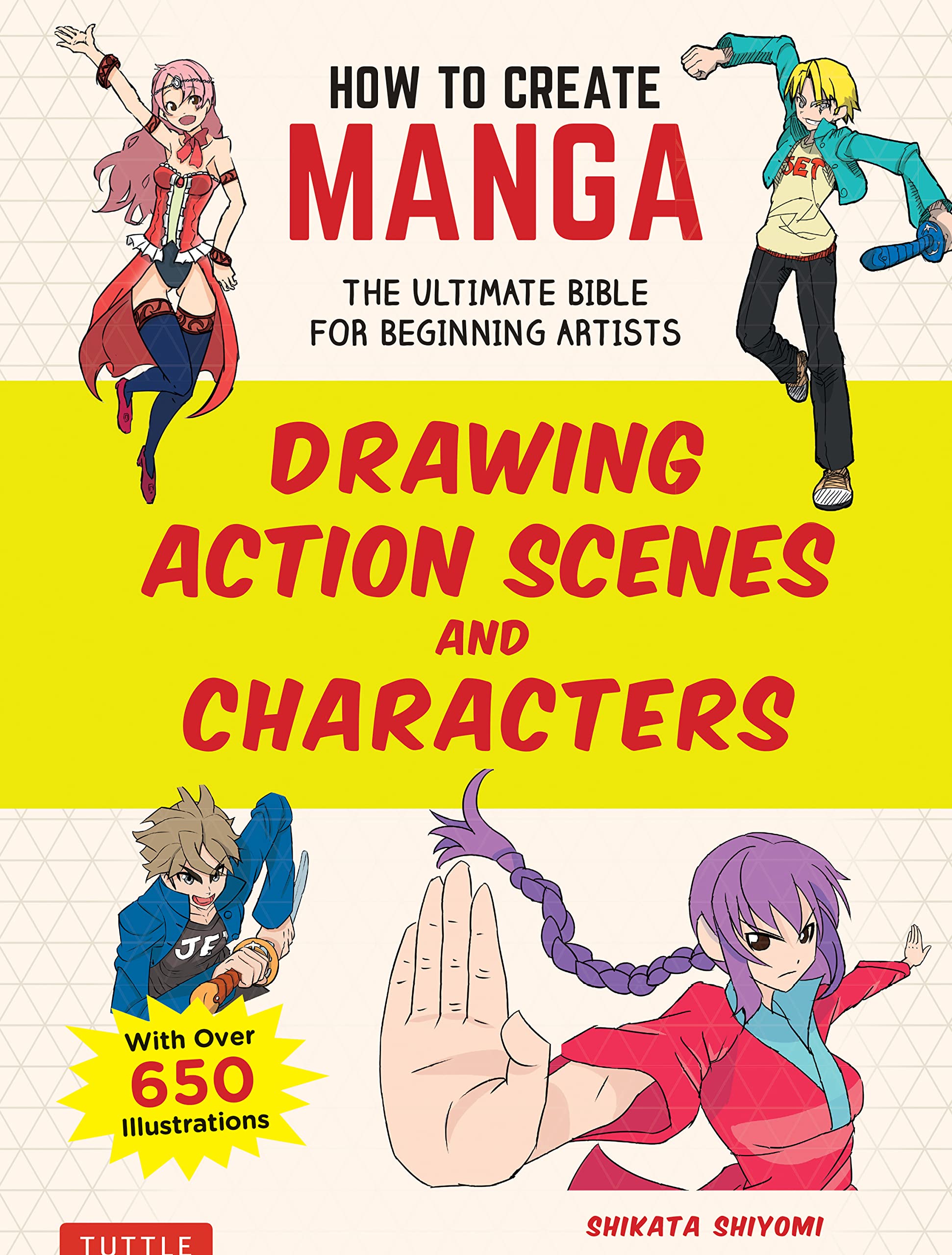 How to Create Manga: Drawing Action Scenes and Characters: The Ultimate Bible for Beginning Artists (With Over 600 Illustrations) (How to Create Manga Guides)