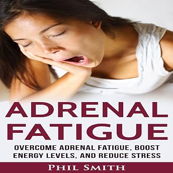 Adrenal Fatigue Audiobook by Phil Smith episode artwork