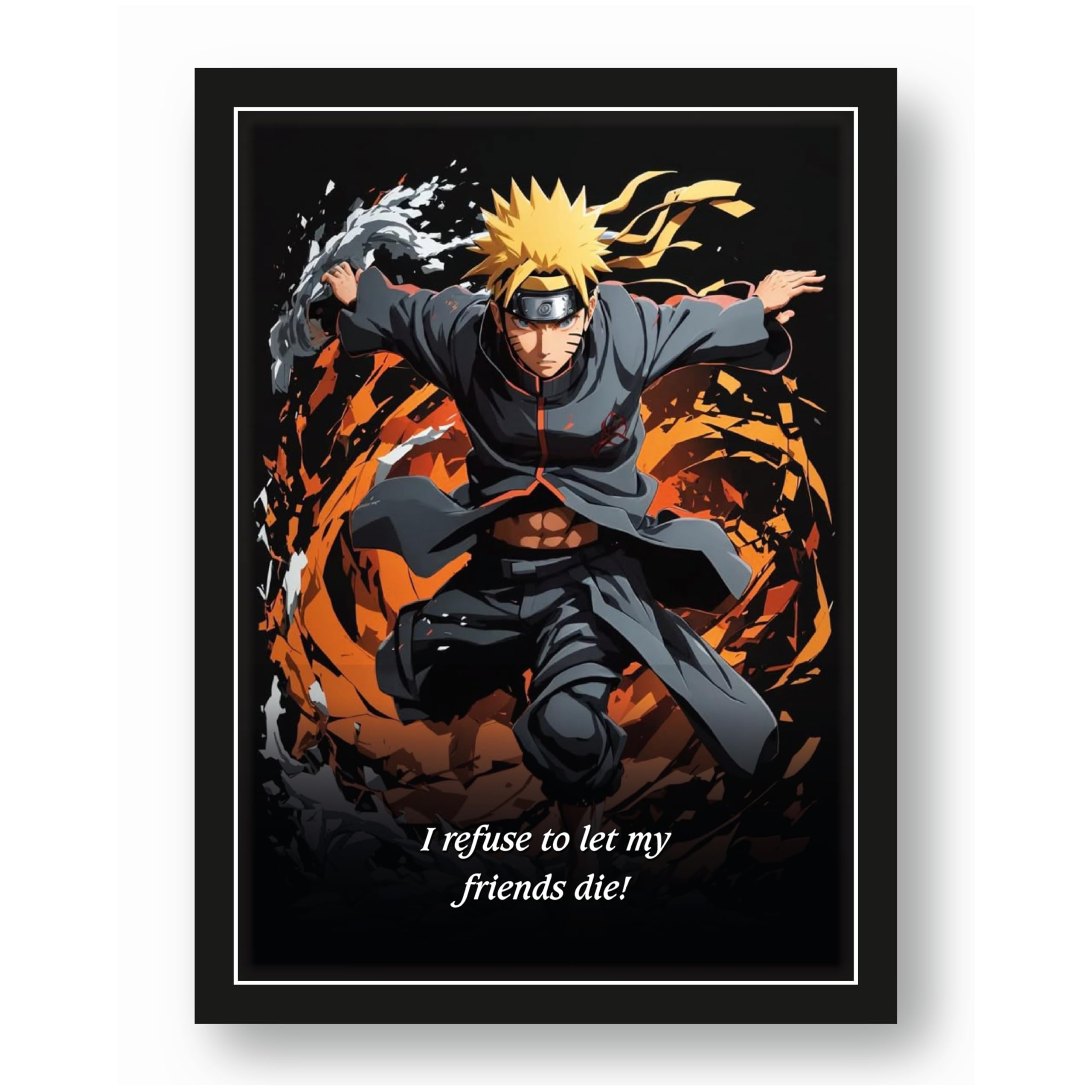 Naruto Uzumaki I Refuse To Let My Friends Die! Quote Photo Frame…