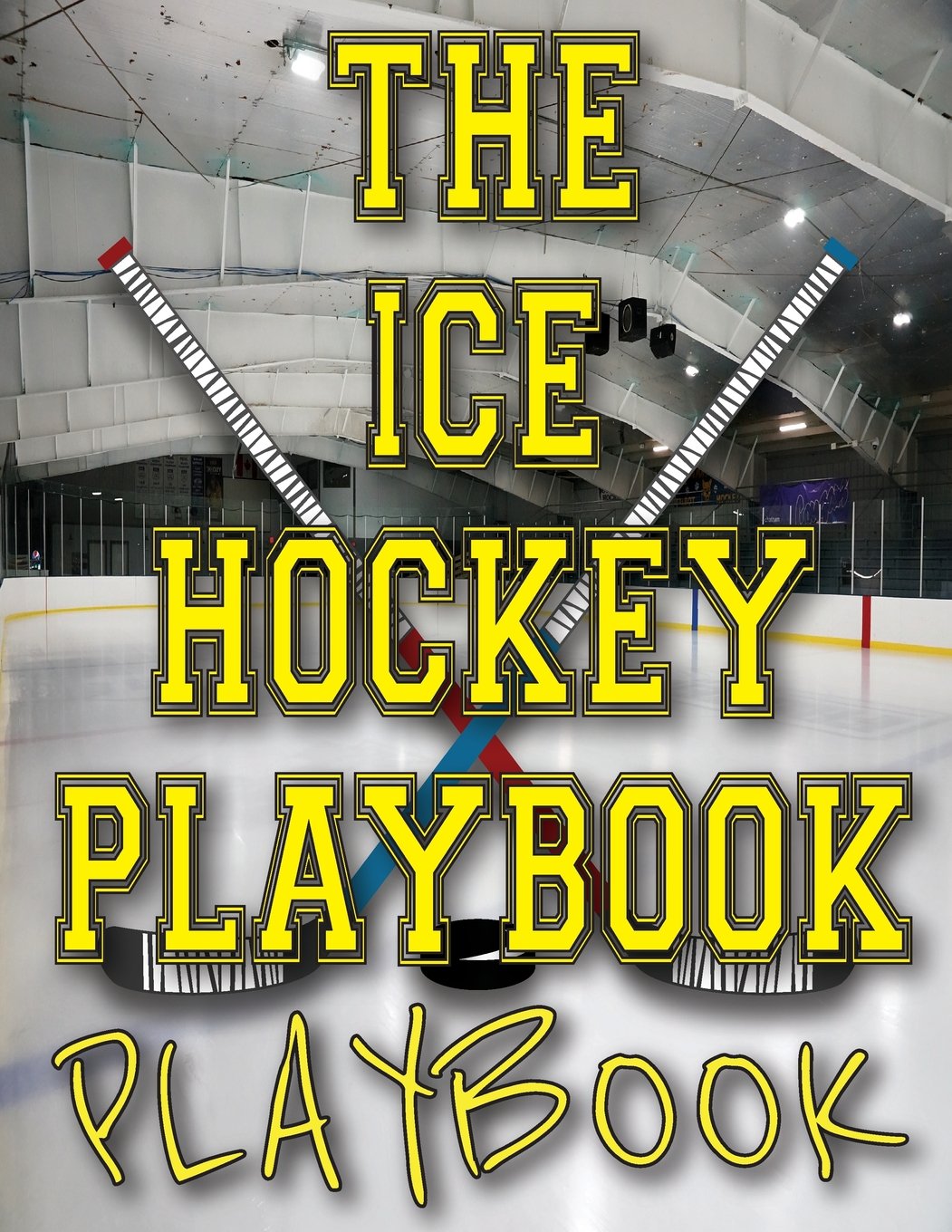 The Ice Hockey Playbook PLAYBOOK Blank Ice Hockey Rink Diagrams Blank