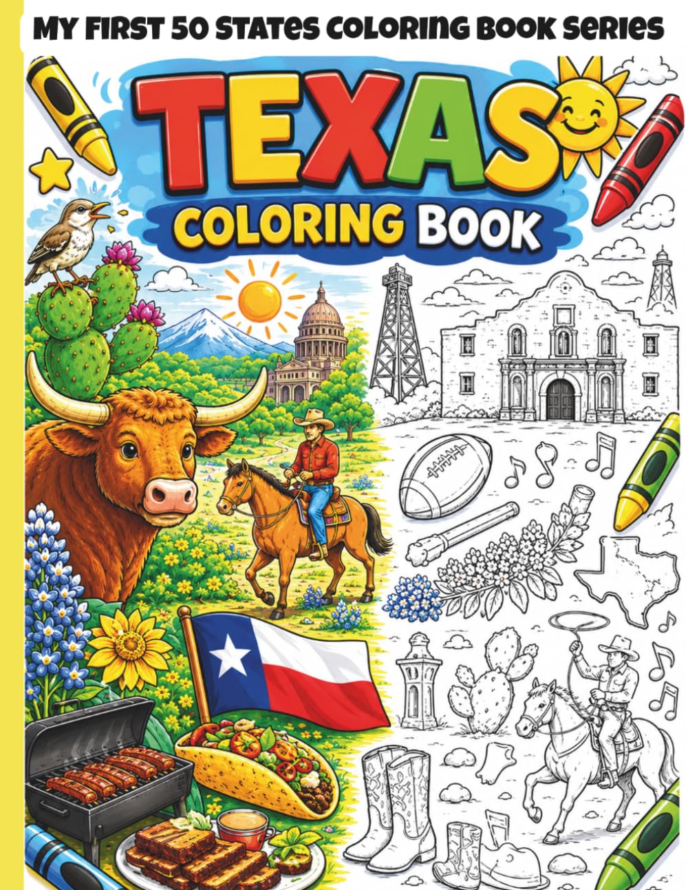 Texas State Coloring Book: Fun and Educational Coloring Pages About the State of Texas (My First 50 States Coloring Book Series)