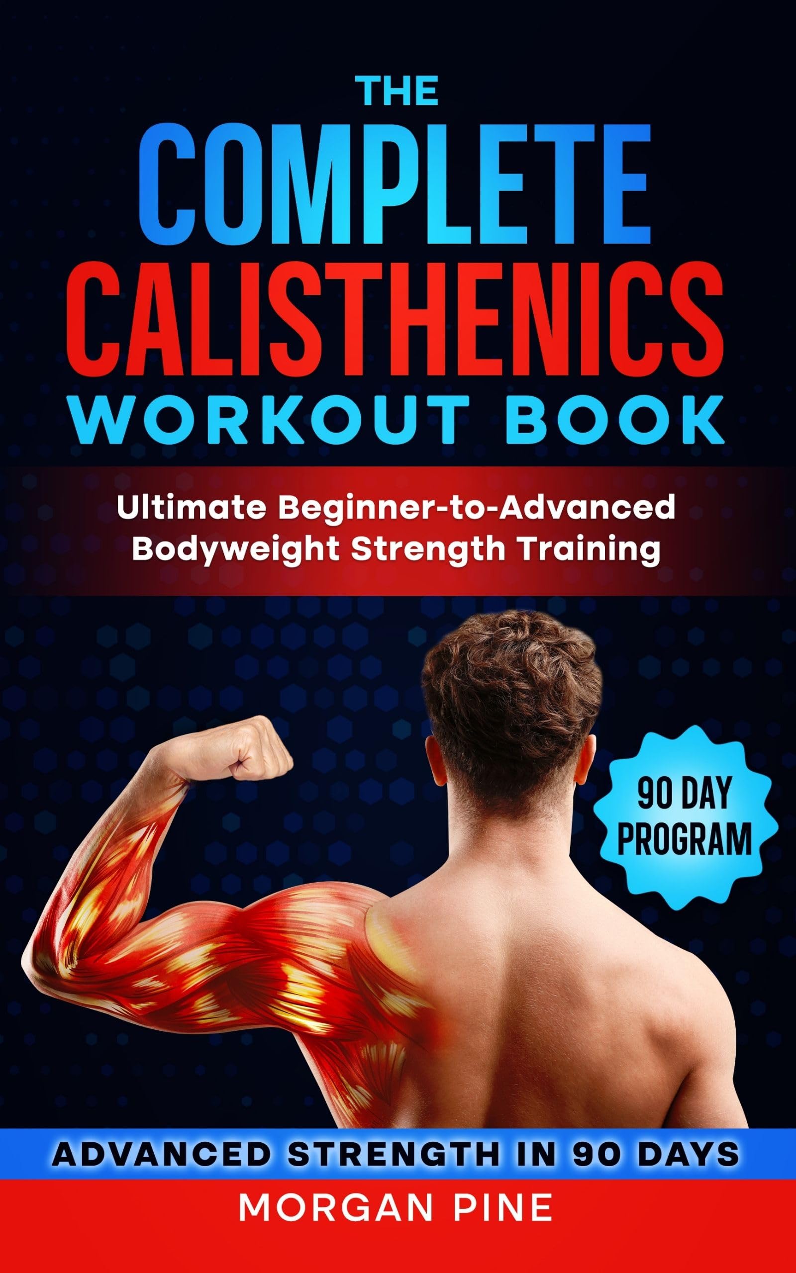 The Complete Calisthenics Workout Book (Calisthenics Strength Book 2)
