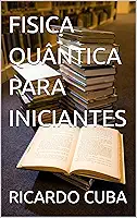 FISICA QUÂNTICA PARA INICIANTES