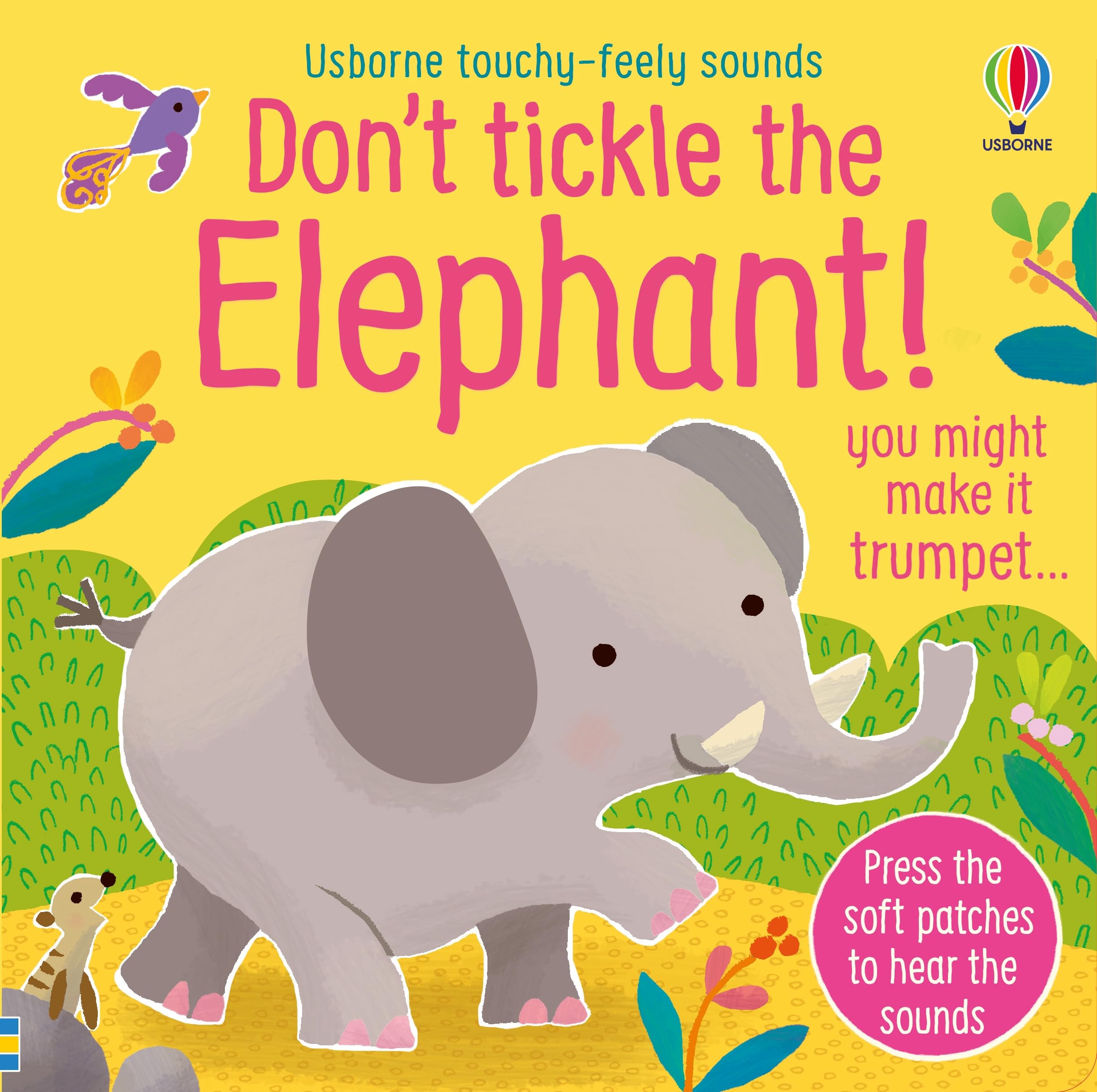 Don't Tickle the Elephant!: Interactive Touch And Feel Sensory Book with Elephant, Wildebeest and Vulture Sounds (DON'T TICKLE Touchy Feely Sound