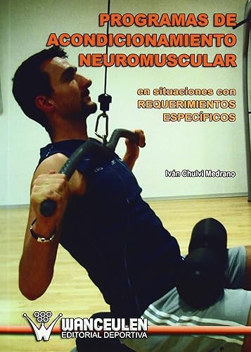 Programas De Acondicionamiento Neuromuscular En Situaciones Con Requerimientos Específicos