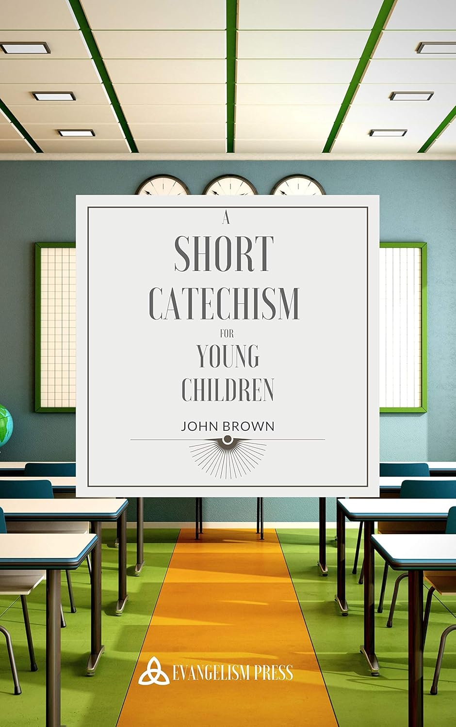 A SHORT CATECHISM FOR YOUNG CHILDREN Classic Reformed Catechisms