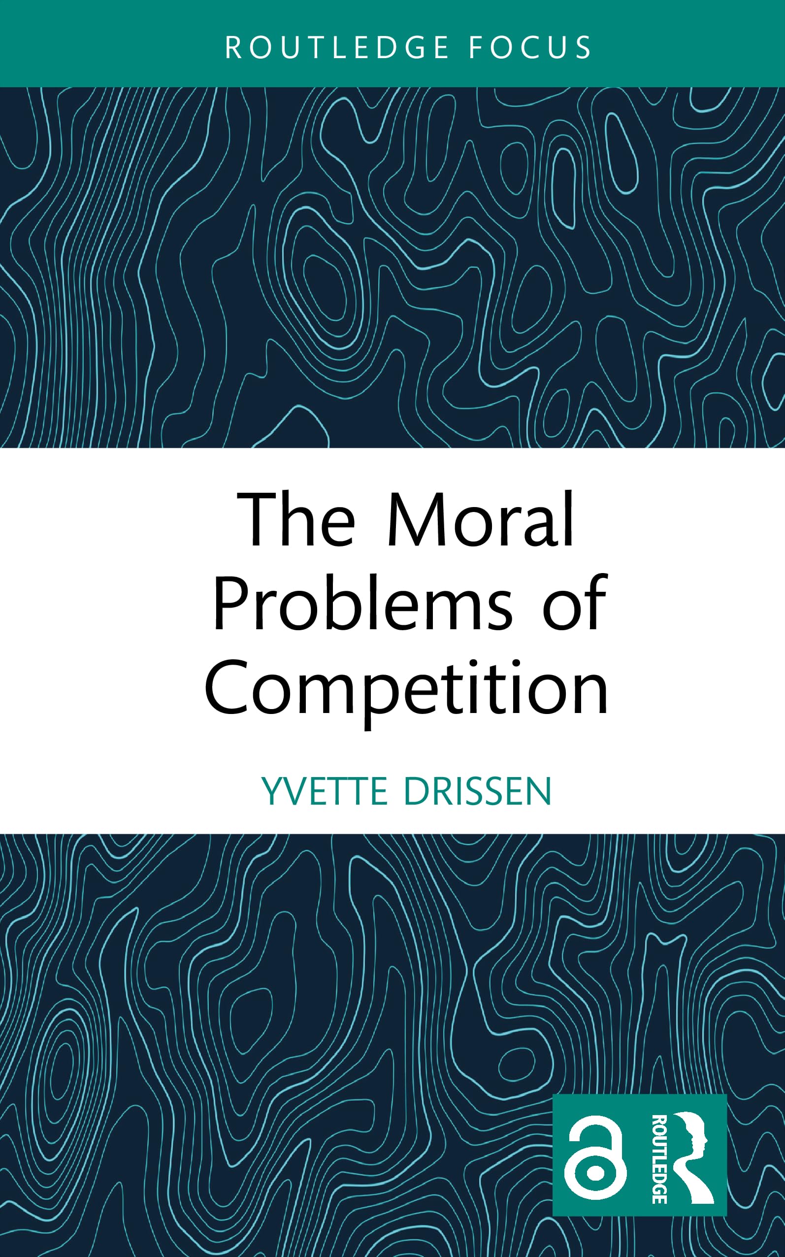 The Moral Problems of Competition (Routledge Focus on Philosophy)