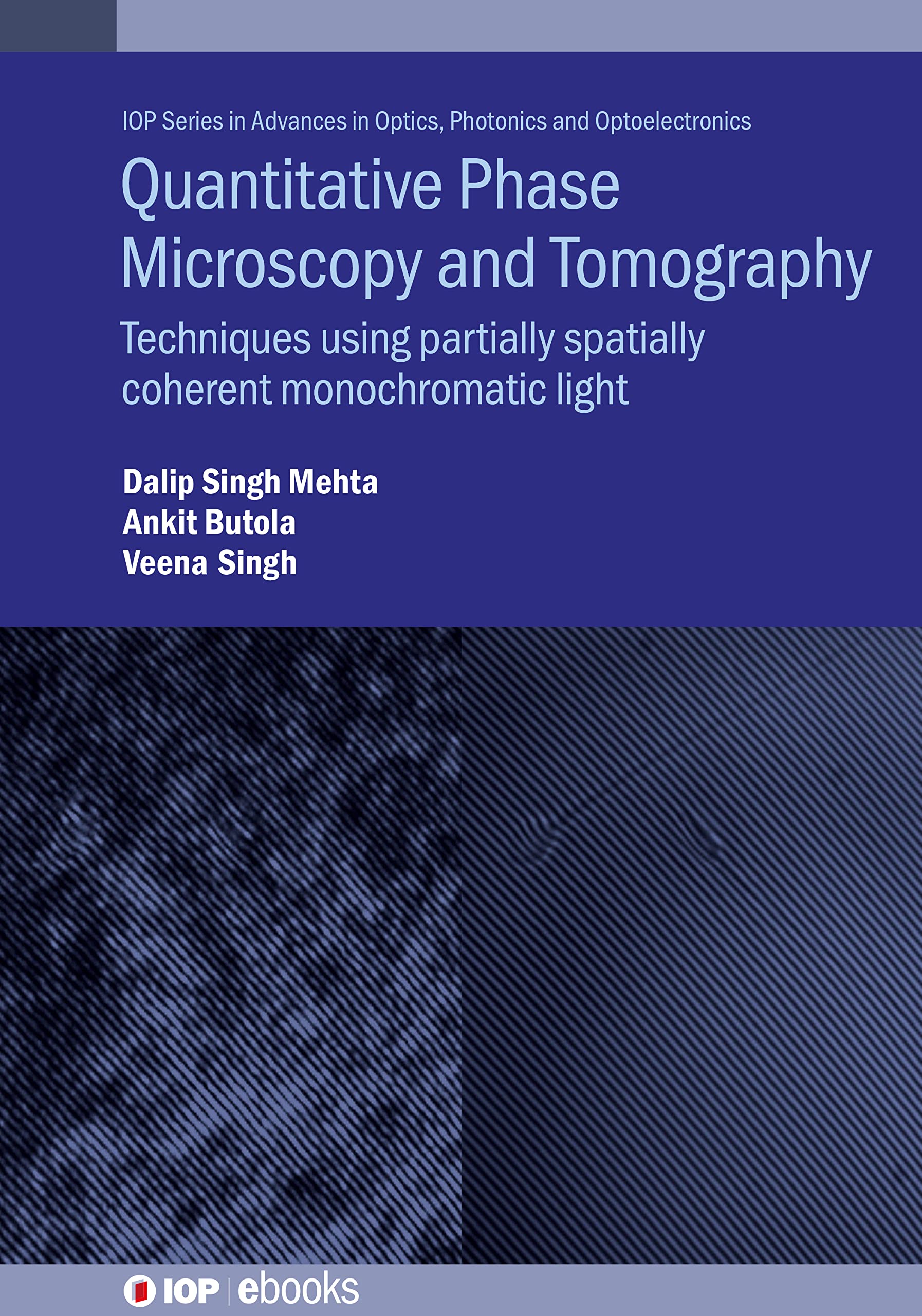 Quantitative Phase Microscopy and Tomography: Techniques Using Partially Spatially Coherent Monochromatic Light (Advances in Optics, Photonics and Optoelectronics)