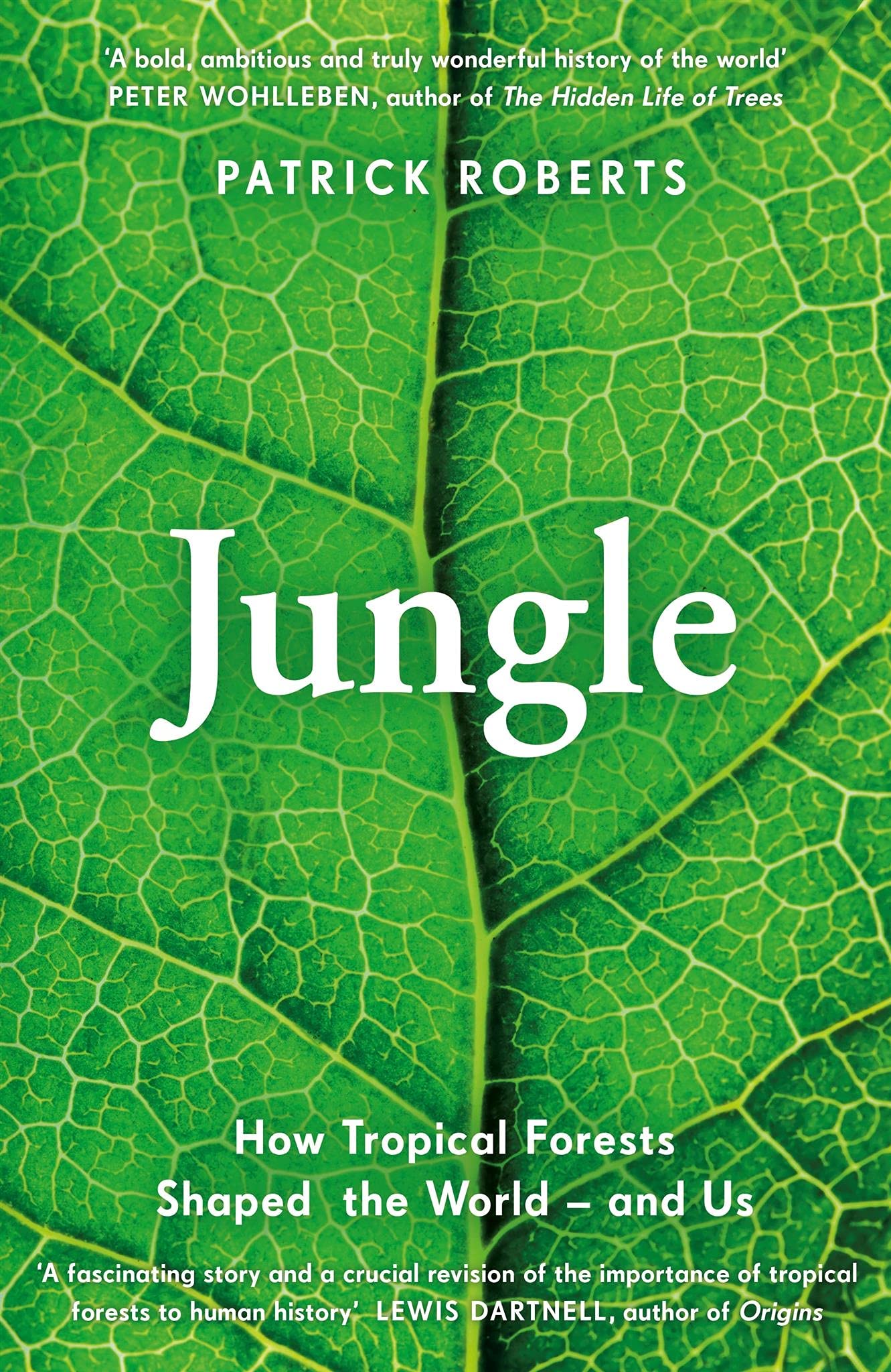 Jungle: How Tropical Forests Shaped World History – and Us